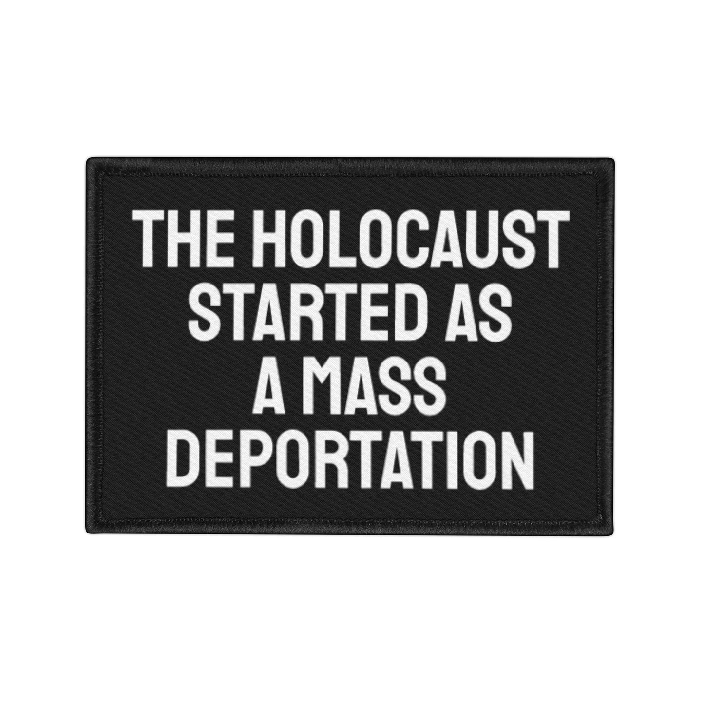 The Holocaust Started As A Mass Deportation - Iron-On Patch