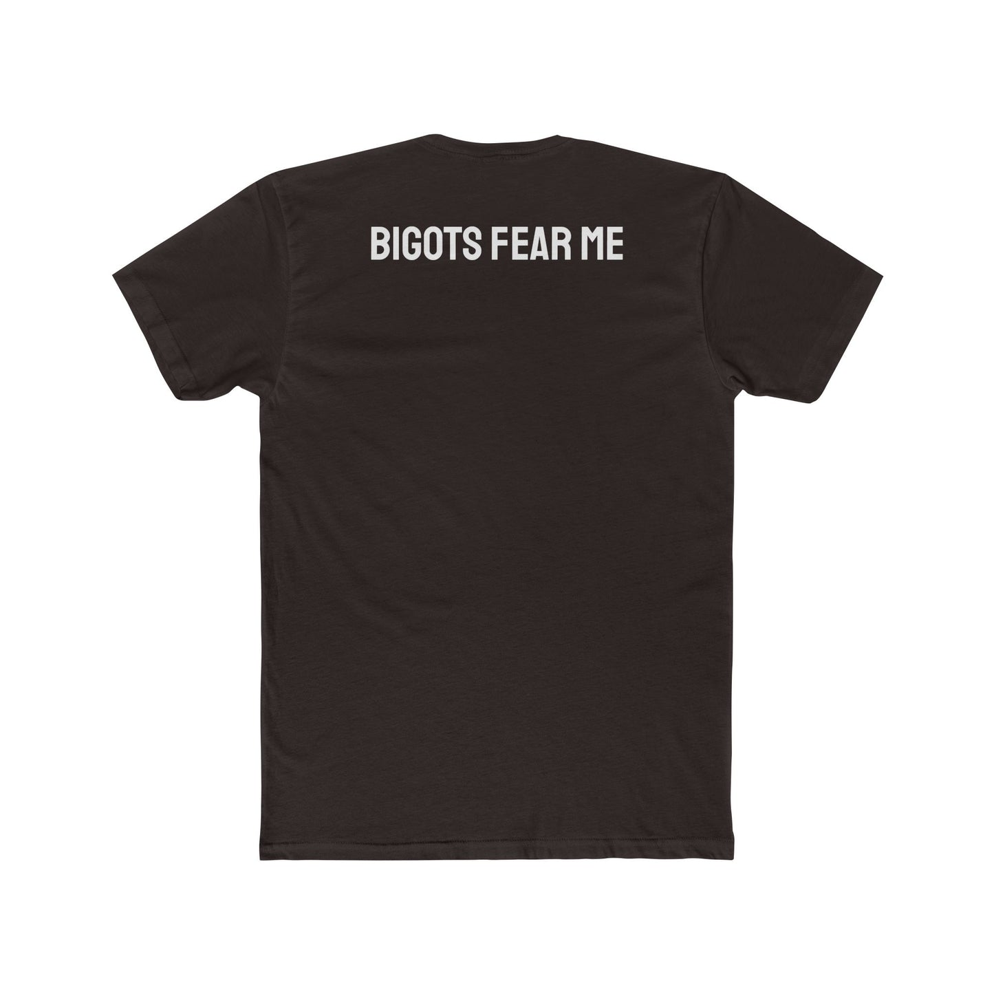 Bigots Fear Me - Unisex Cotton Crew Tee