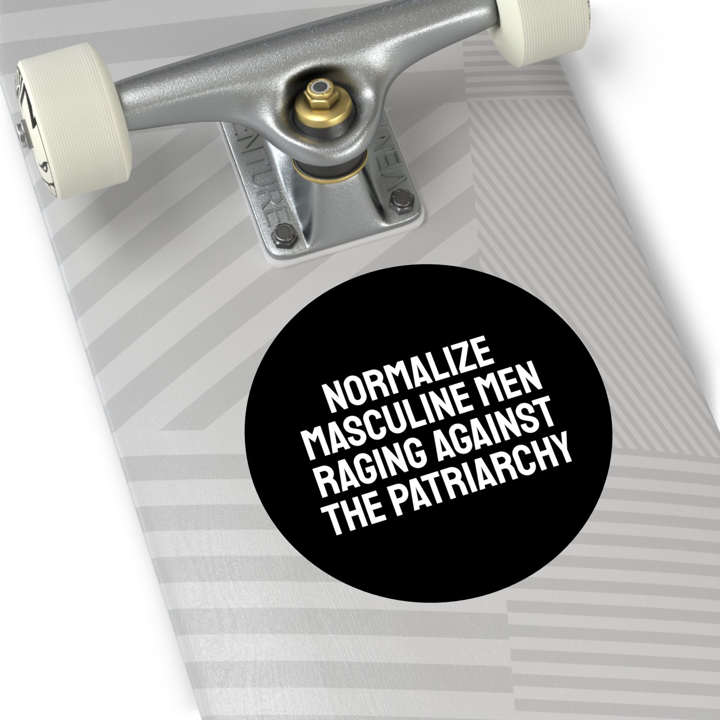 Normalize Masculine Men Raging Against The Patriarchy - Round Vinyl Stickers