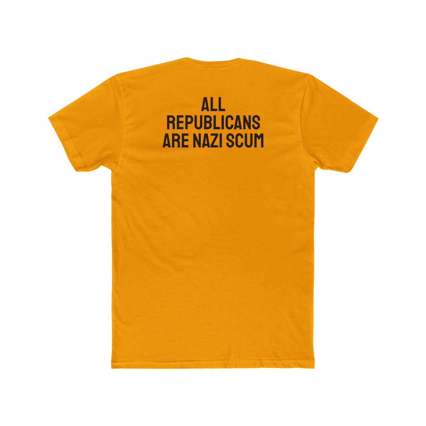 All Republicans Are Nazi Scum - Unisex Cotton Crew Tee