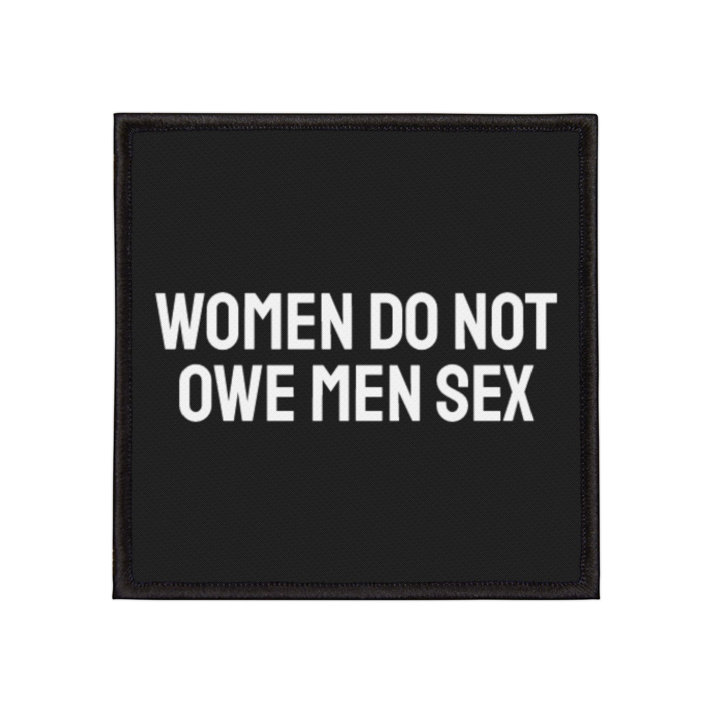 Women Do Not Owe Men Sex - Iron-On Patch