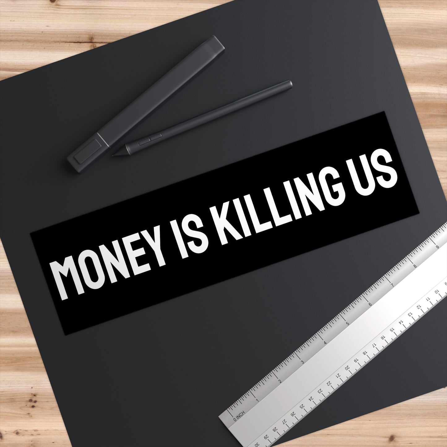 Money Is Killing Us - Bumper Sticker