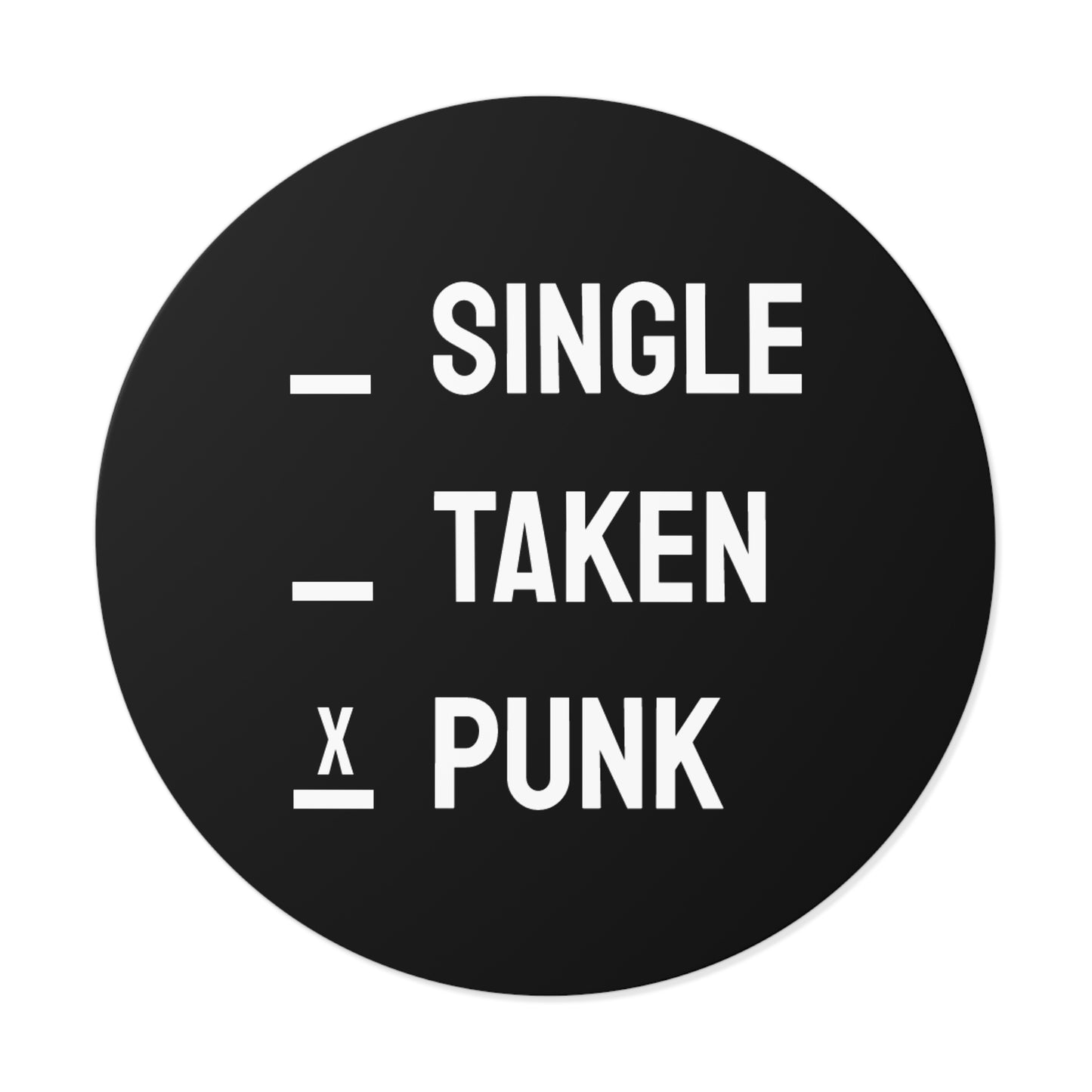Single Taken Punk - Round Vinyl Stickers