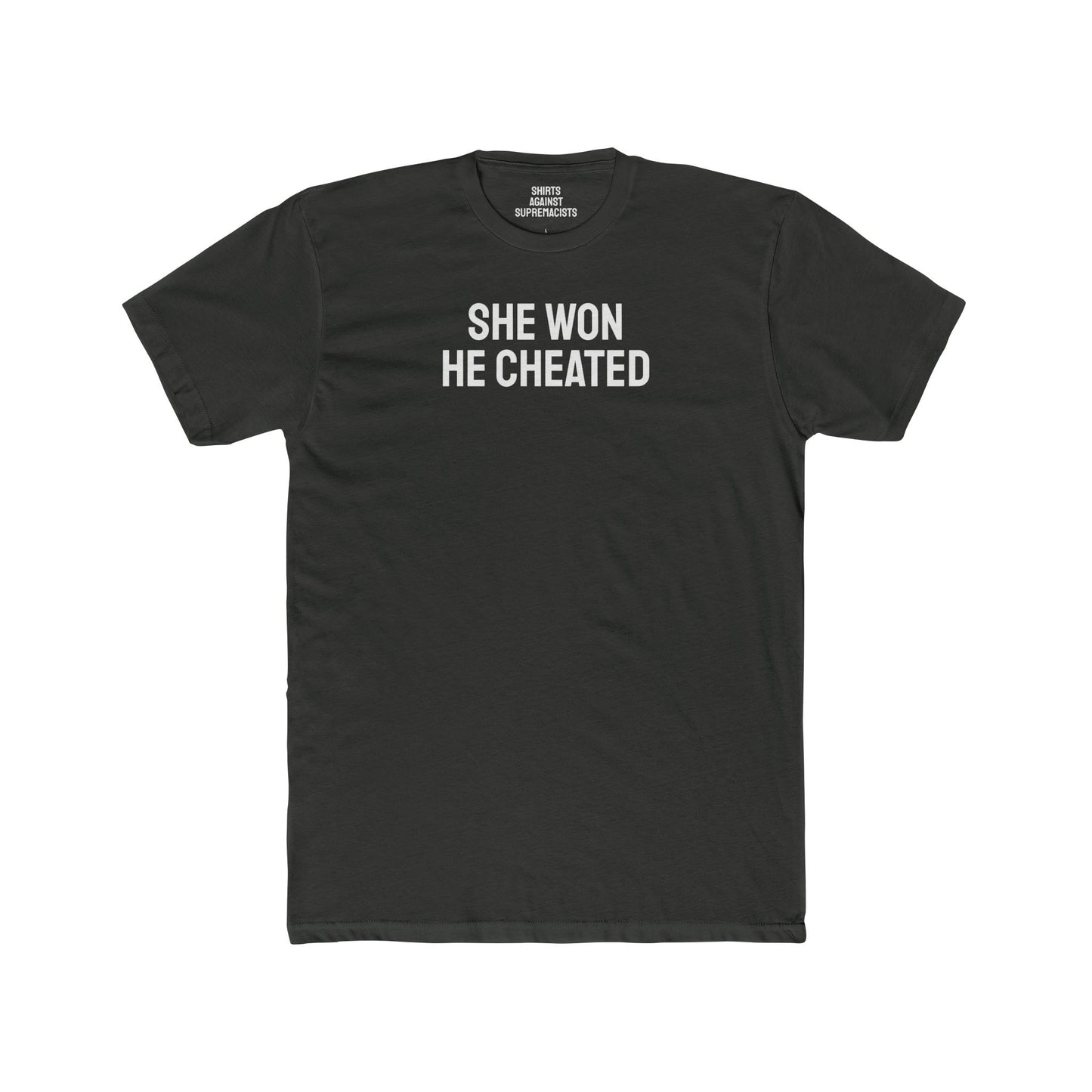 She Won He Cheated - Unisex Cotton Crew Tee