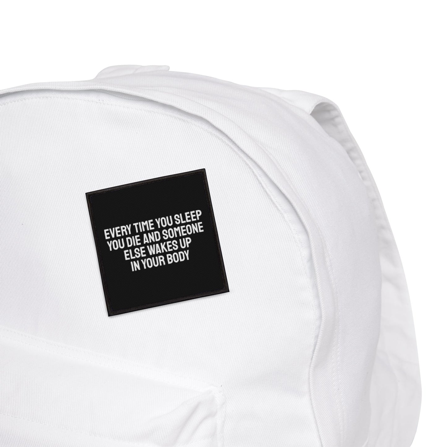 Every Time You Sleep You Die And Someone Else Wakes Up In Your Body - Iron-On Patch