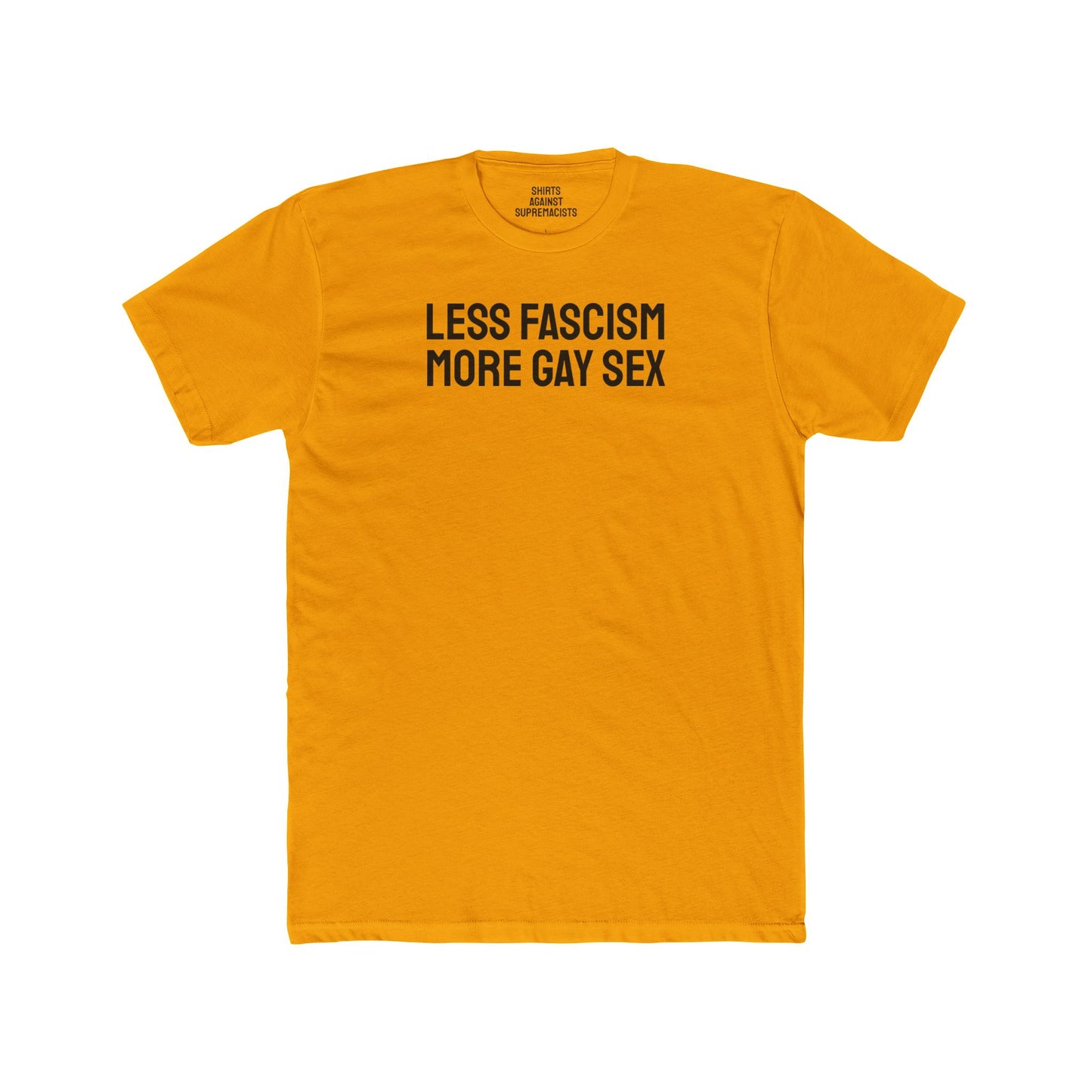 Less Fascism More Gay Sex - Unisex Cotton Crew Tee