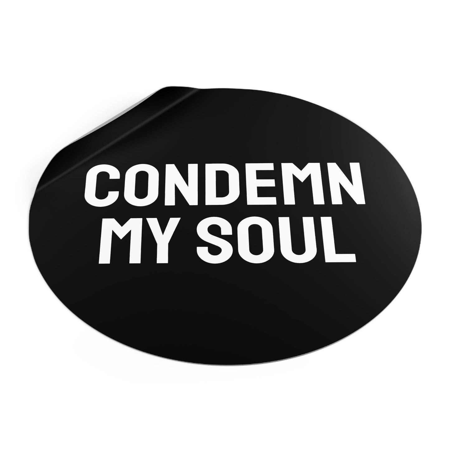 Condemn My Soul - Round Vinyl Stickers