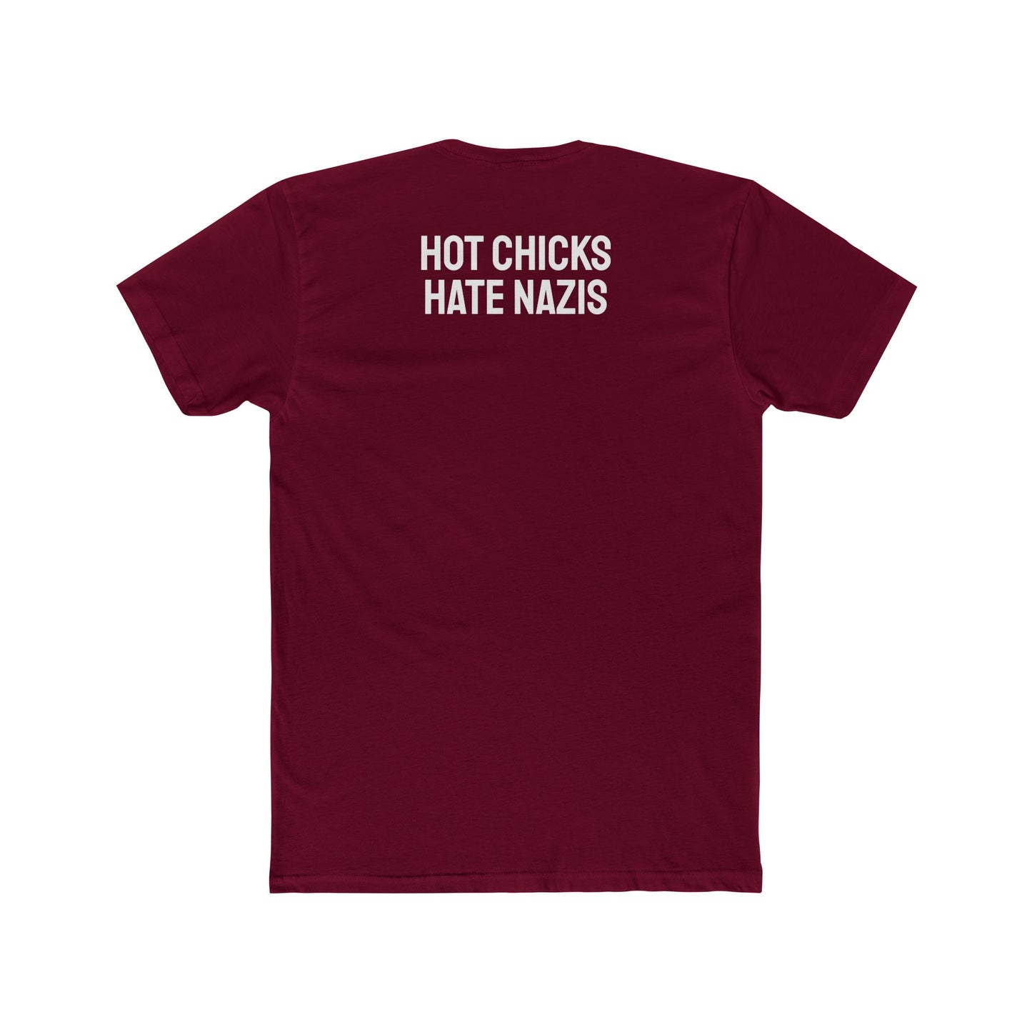 Hot Chicks Hate Nazis - Unisex Cotton Crew Tee