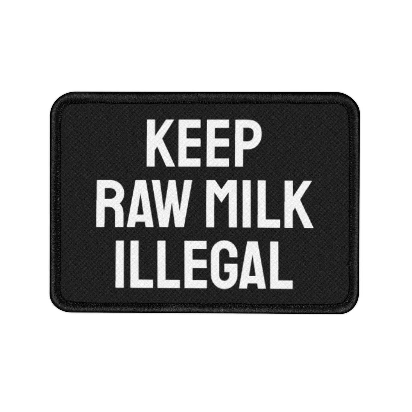 Keep Raw Milk Illegal - Iron-On Patch