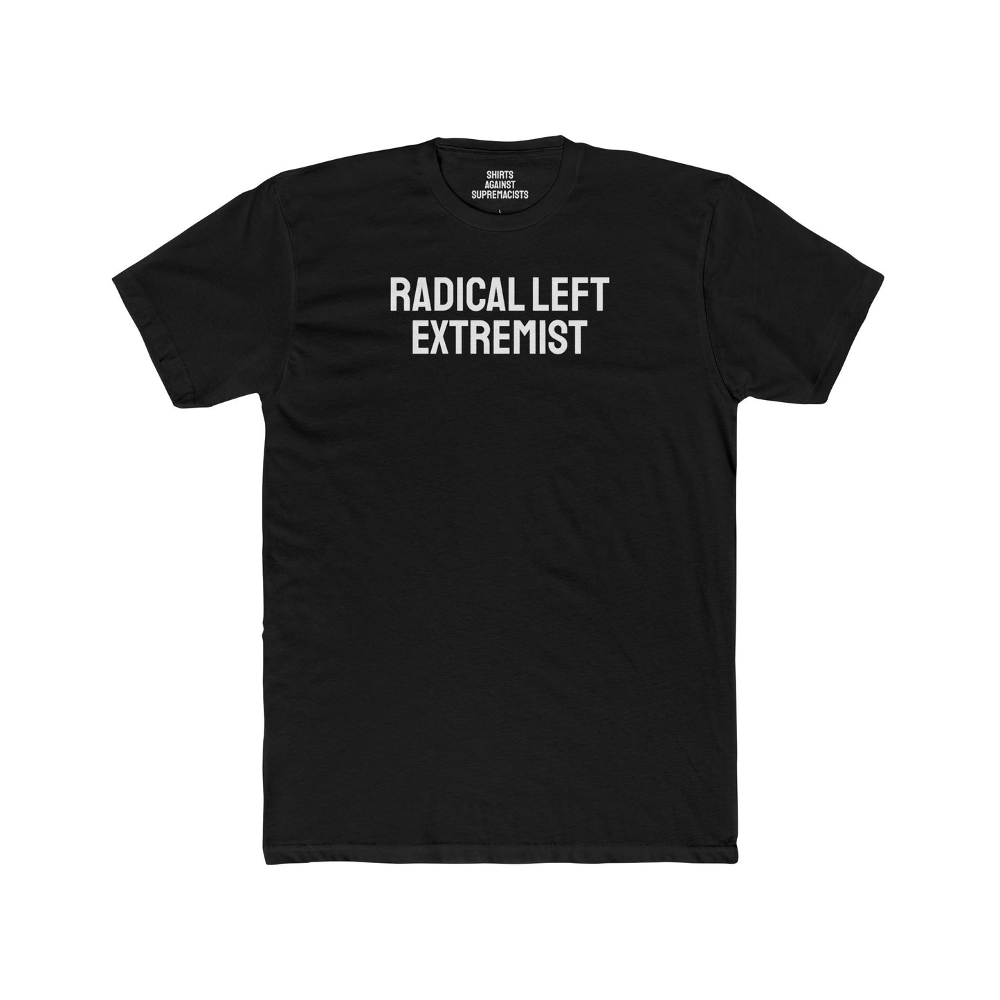 Radical Left Extremist - Unisex Cotton Crew Tee