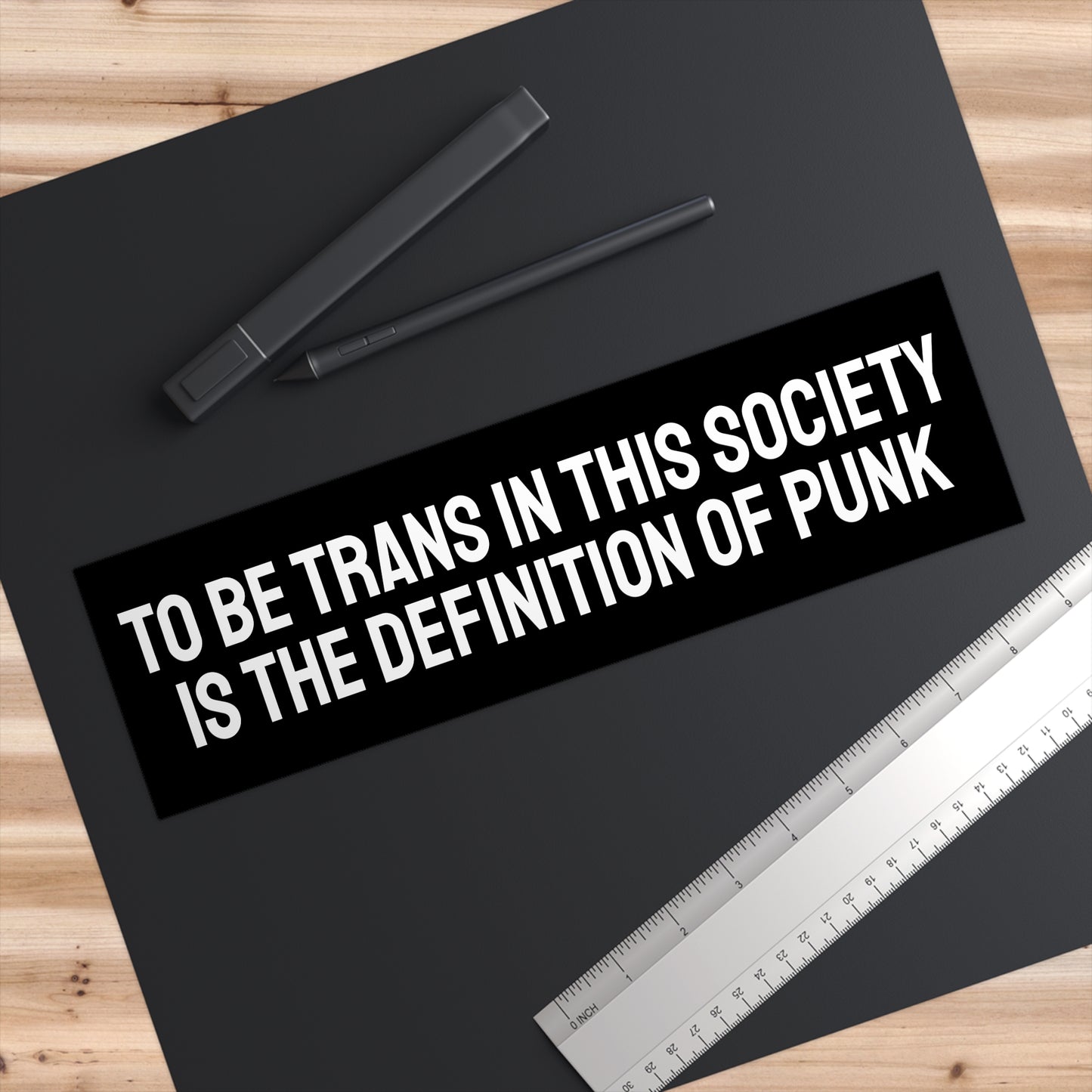 To Be Trans In This Society Is The Definition Of Punk - Bumper Sticker
