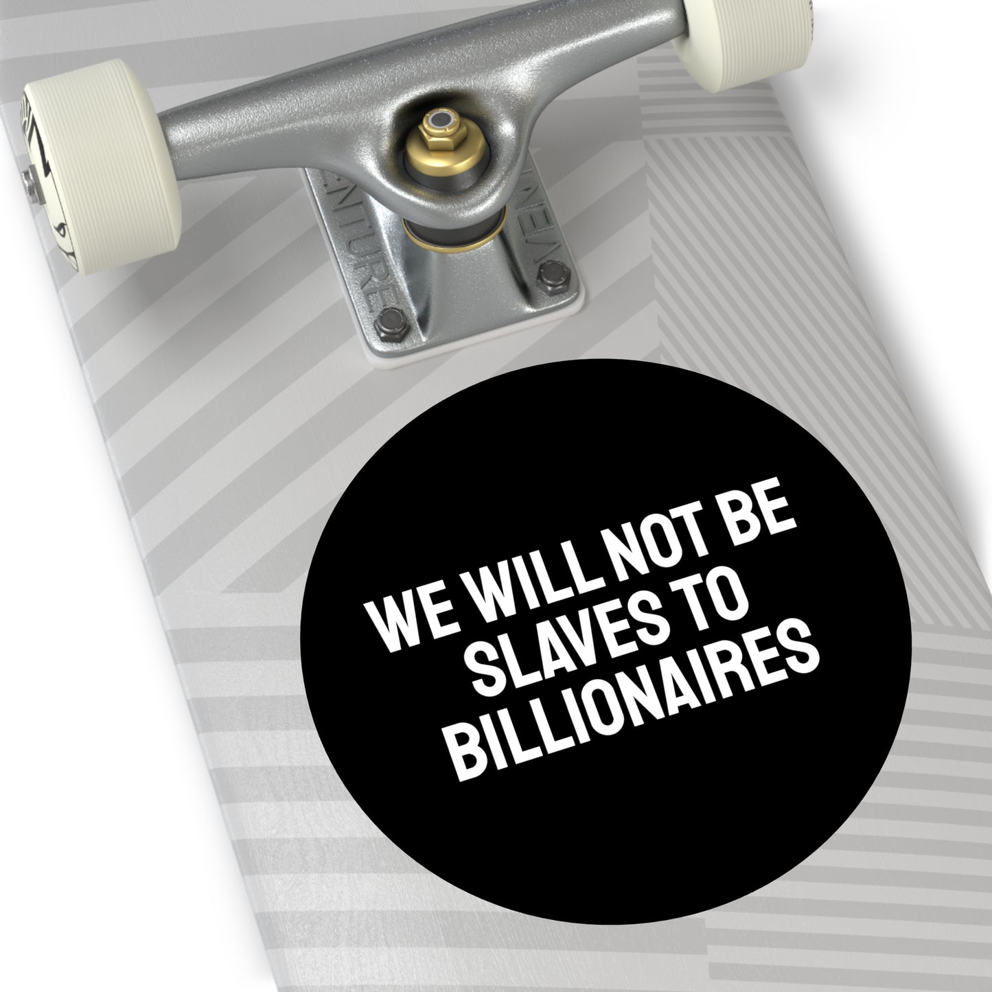 We Will Not Be Slaves To Billionaires - Round Vinyl Stickers