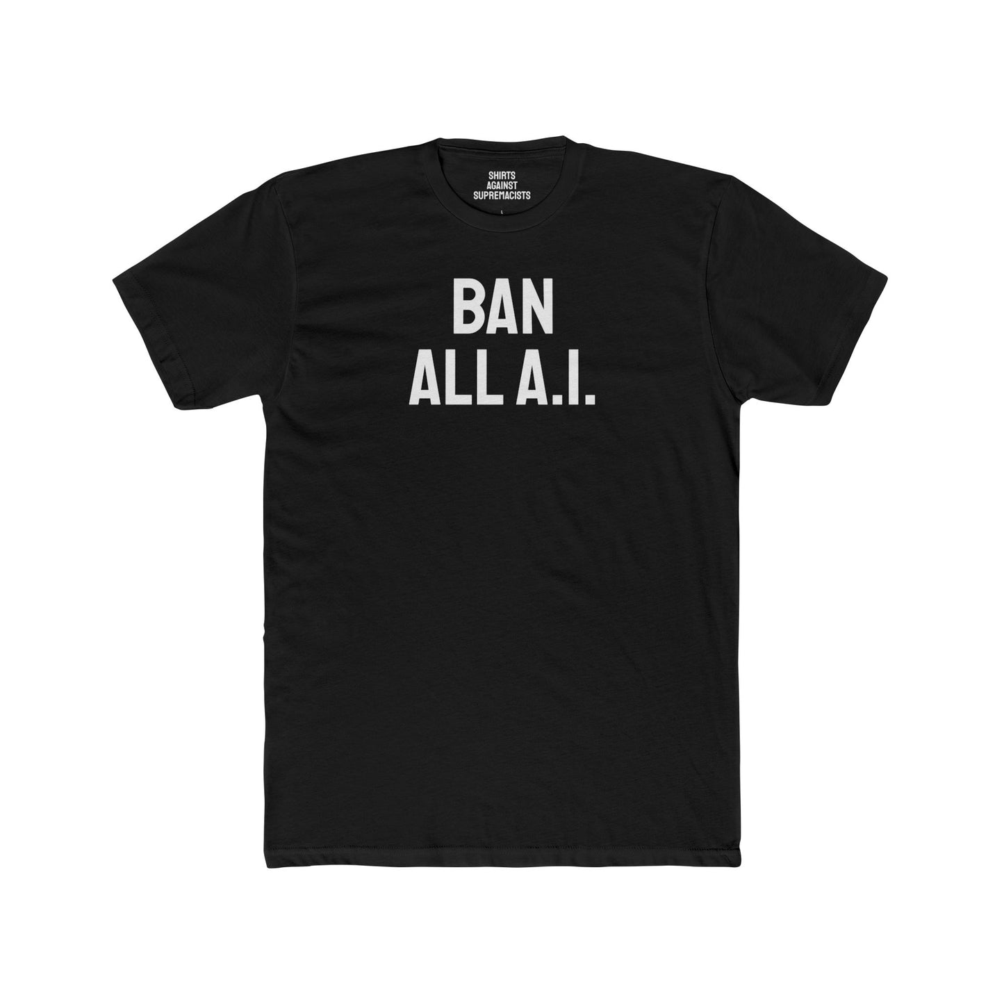 Ban All A.I. - Unisex Cotton Crew Tee