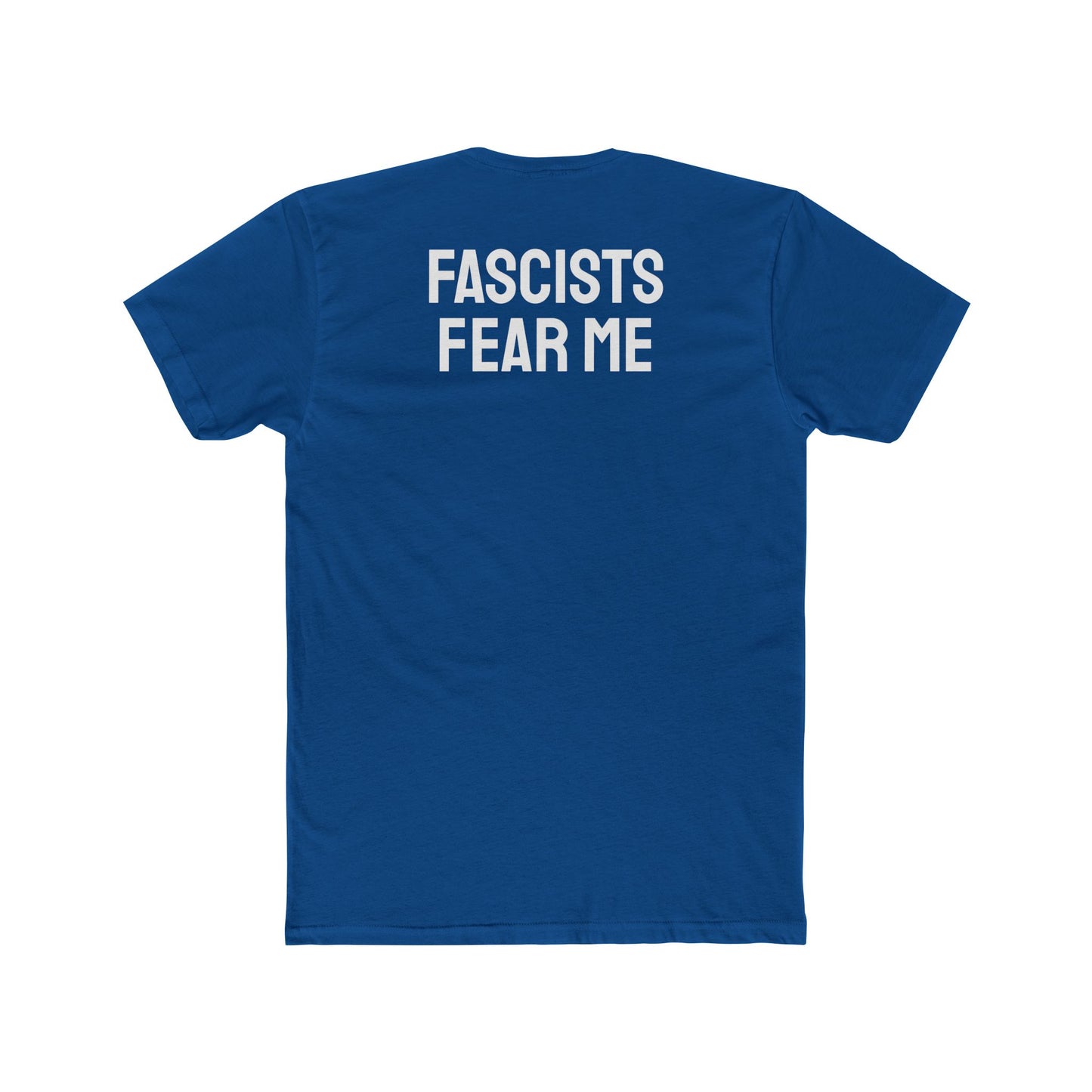Fascists Fear Me - Unisex Cotton Crew Tee