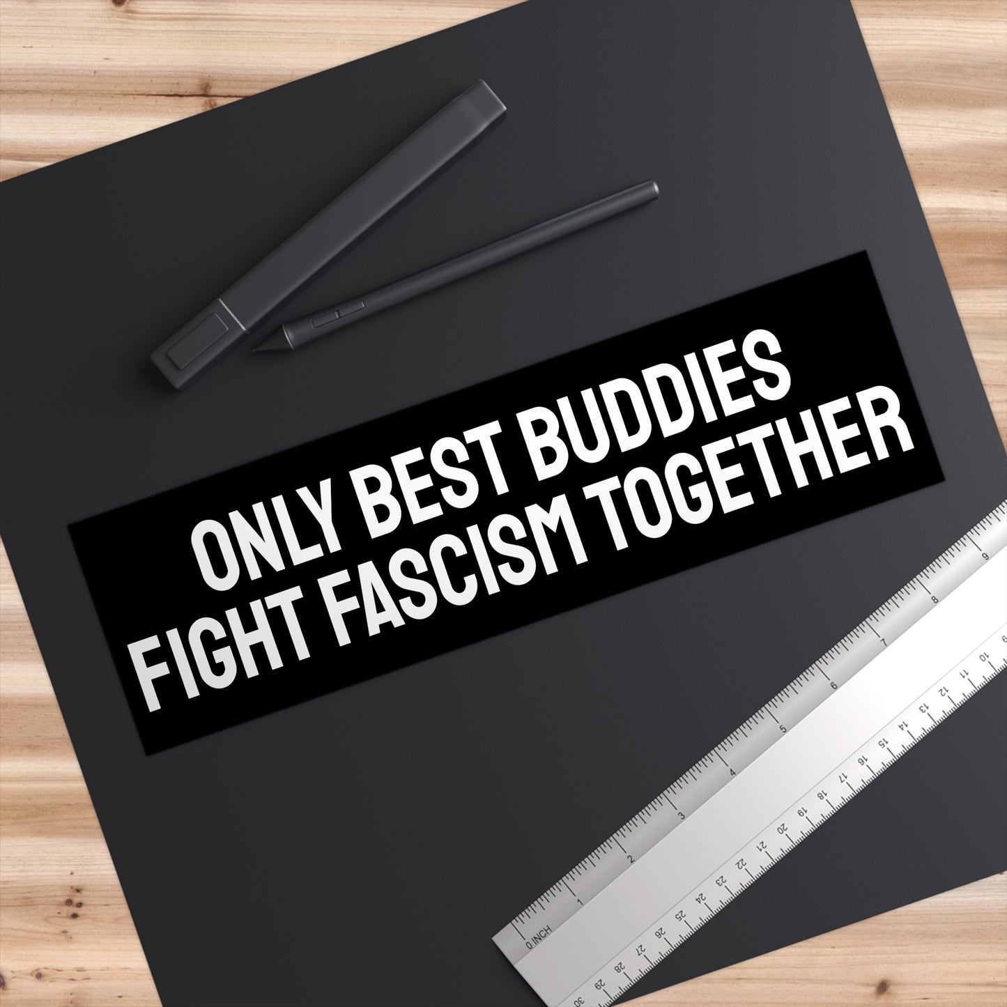Only Best Buddies Fight Fascism Together - Bumper Sticker