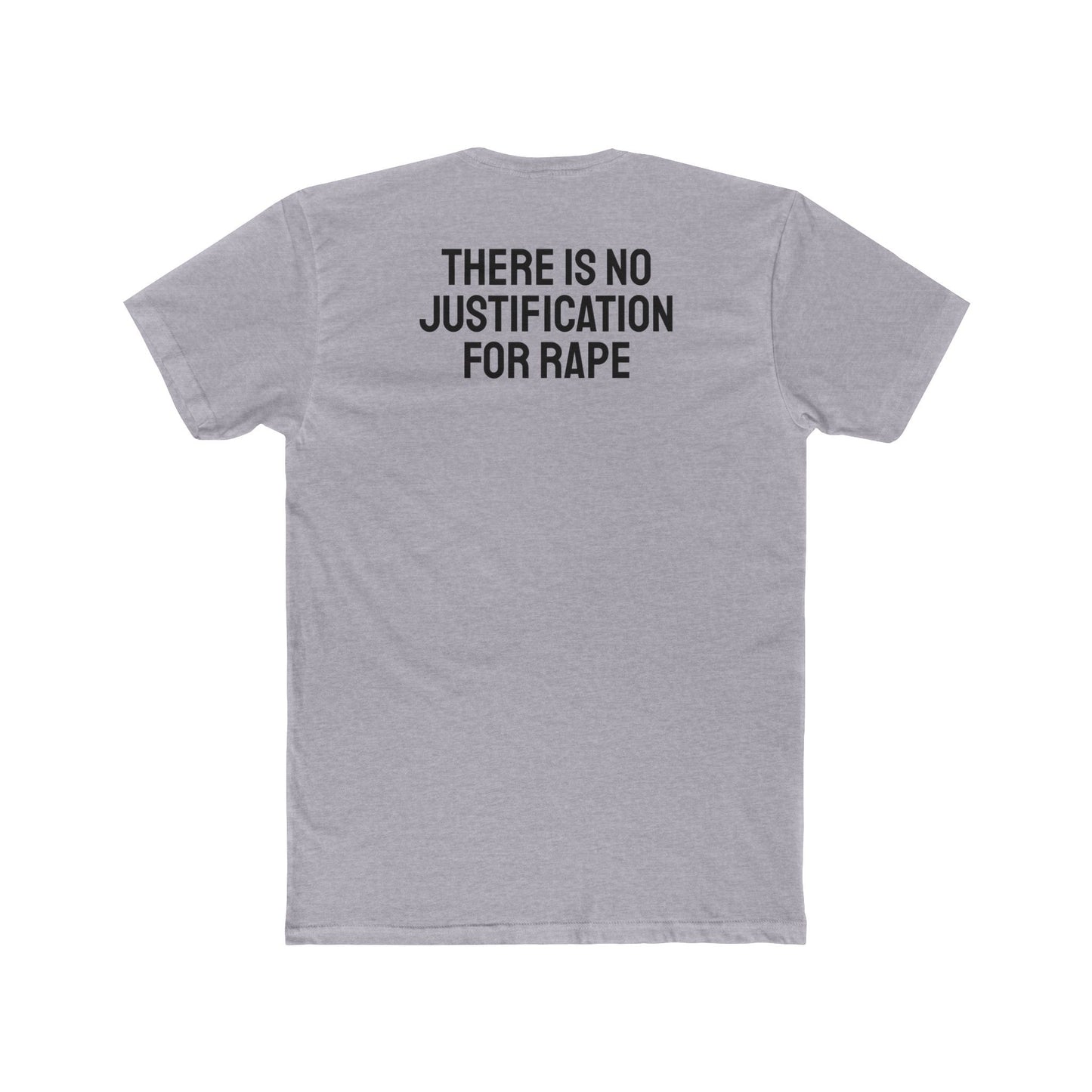 There Is No Justification For Rape - Unisex Cotton Crew Tee