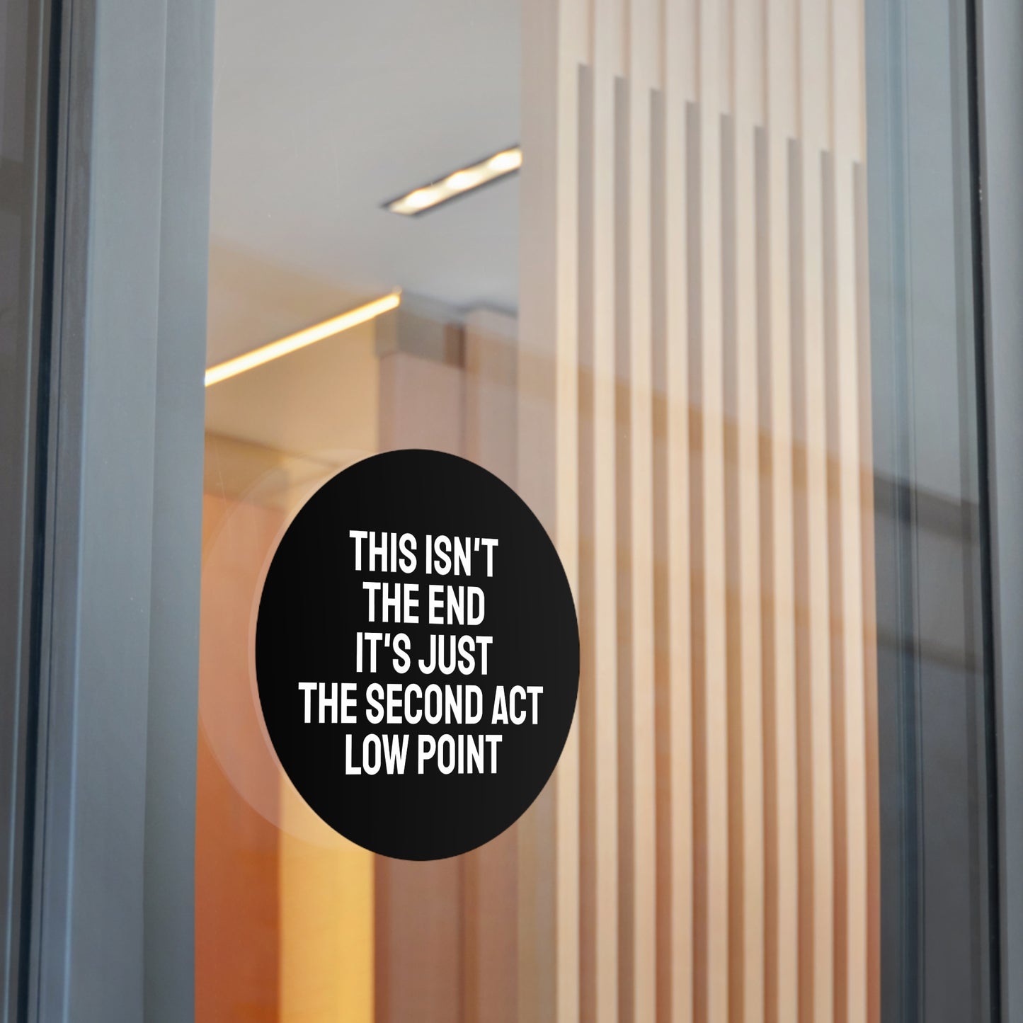 This Isn't The End It's Just The Second Act Low Point - Round Vinyl Stickers