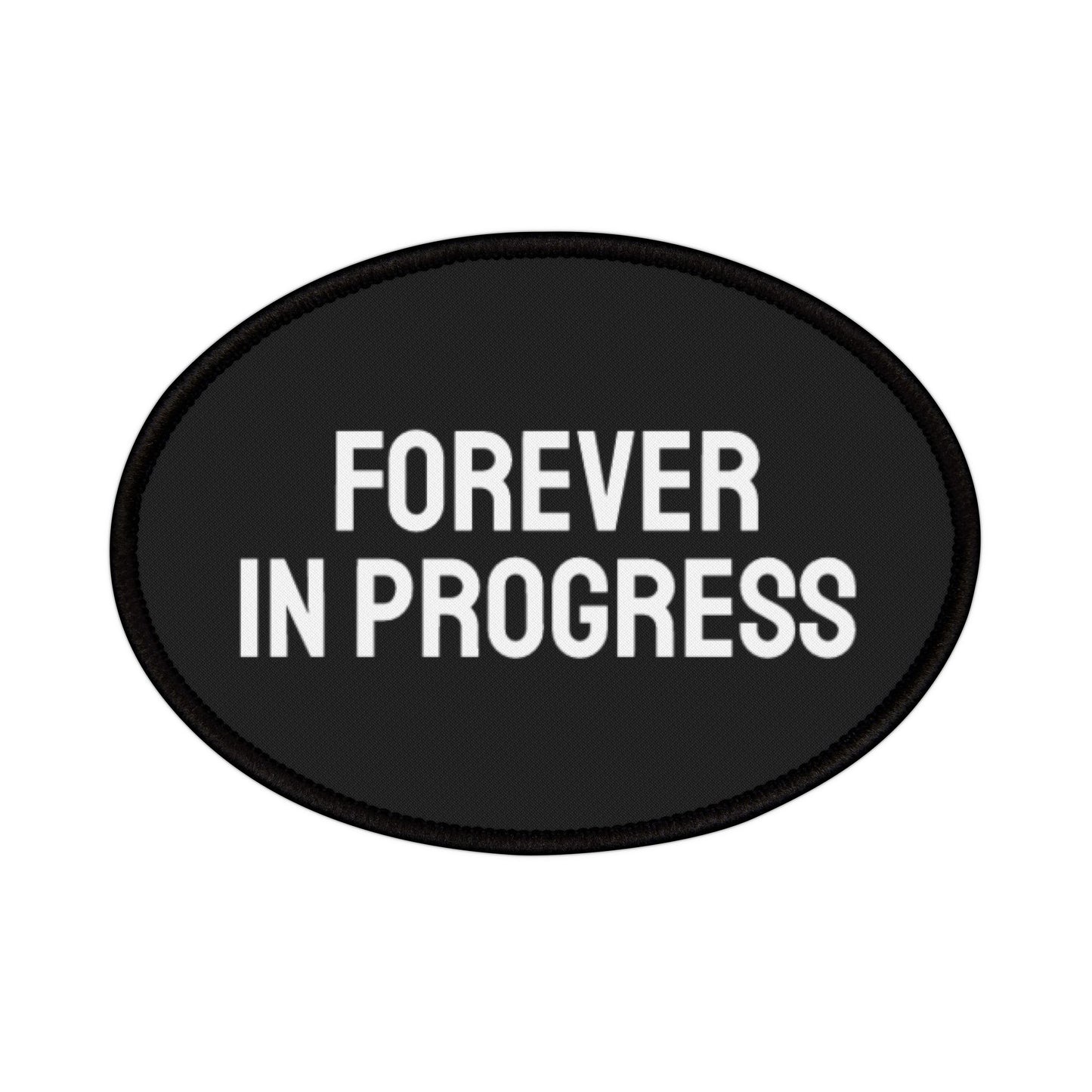 Forever In Progress - Iron-On Patch