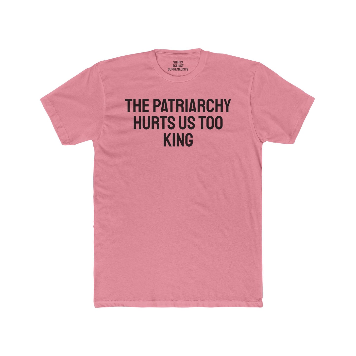 The Patriarchy Hurts Us Too King - Unisex Cotton Crew Tee