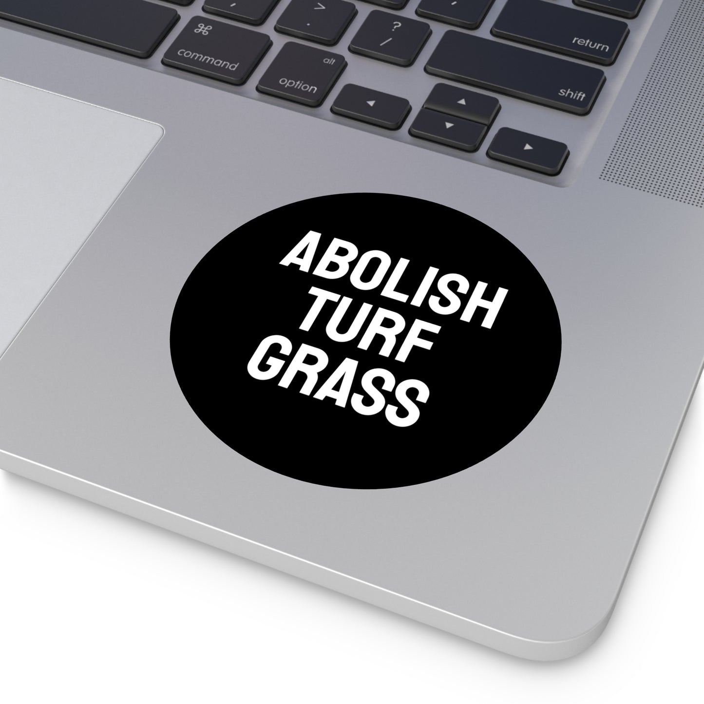 Abolish Turf Grass - Round Vinyl Stickers