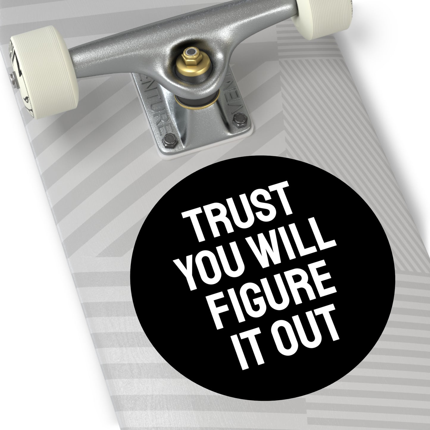 Trust You Will Figure It Out - Round Vinyl Stickers