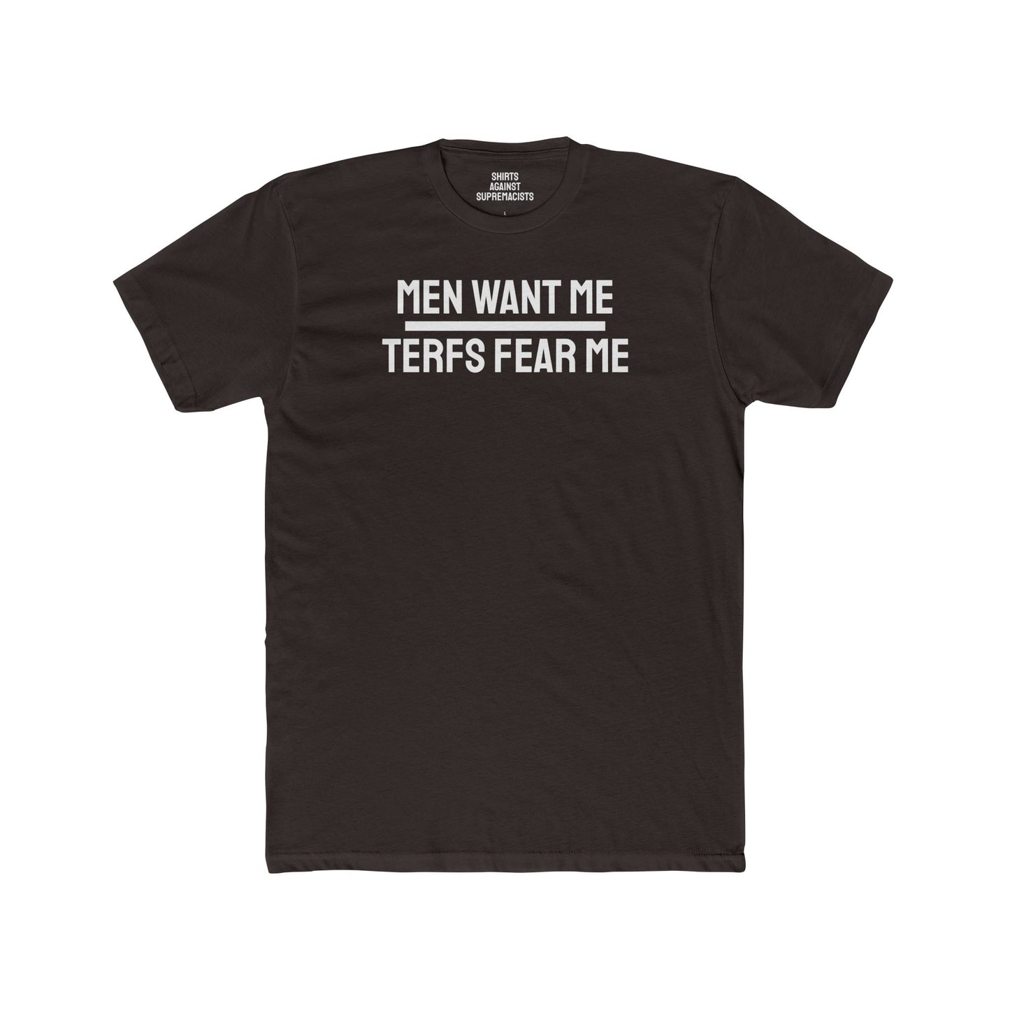 Men Want Me TERFS Fear Me - Unisex Cotton Crew Tee