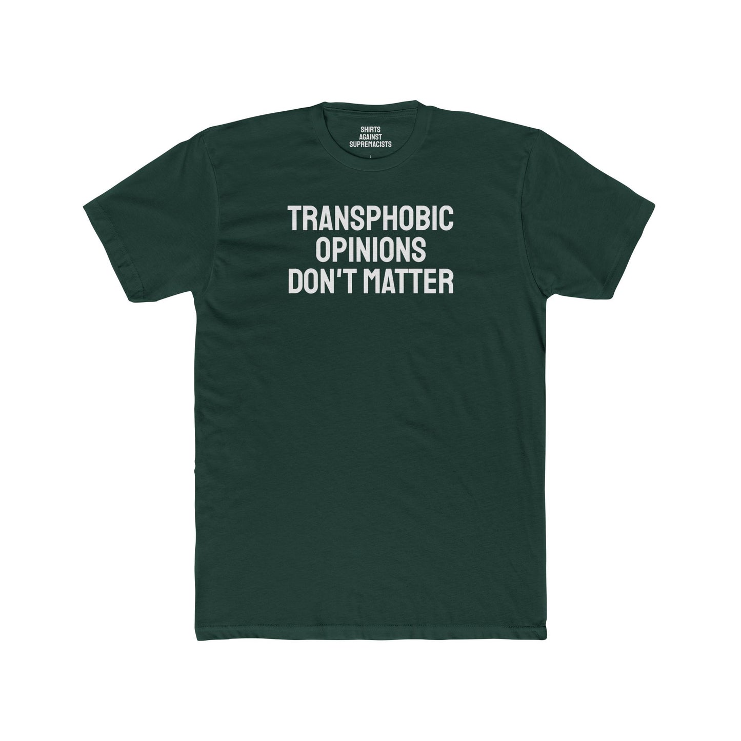 Transphobic Opinions Don't Matter - Unisex Cotton Crew Tee