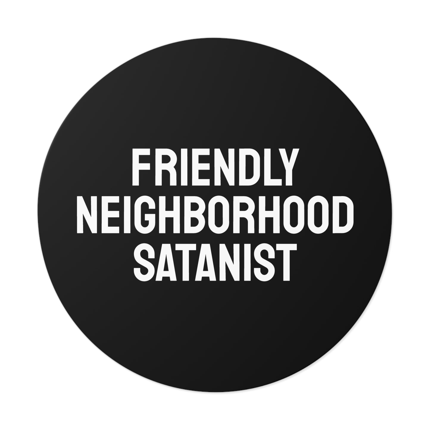 Friendly Neighborhood Satanist - Round Vinyl Stickers