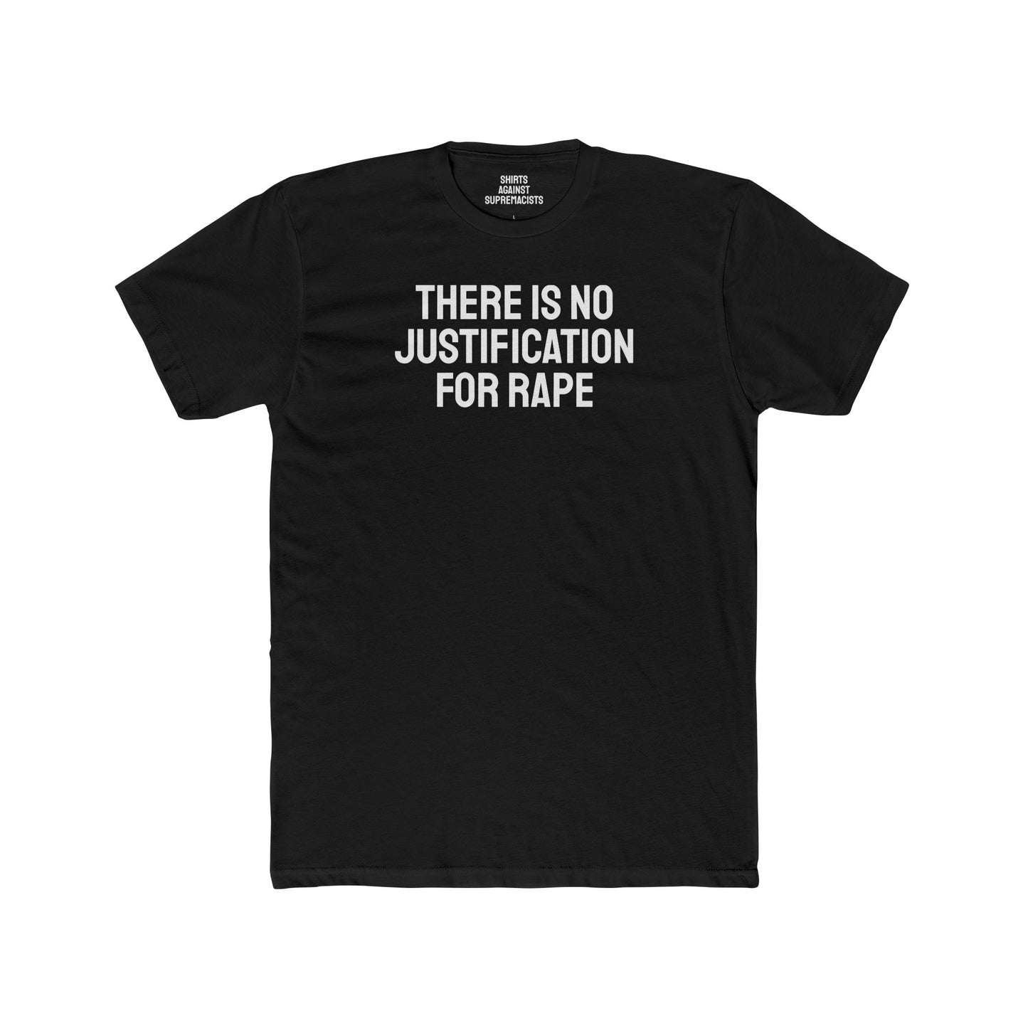 There Is No Justification For Rape - Unisex Cotton Crew Tee
