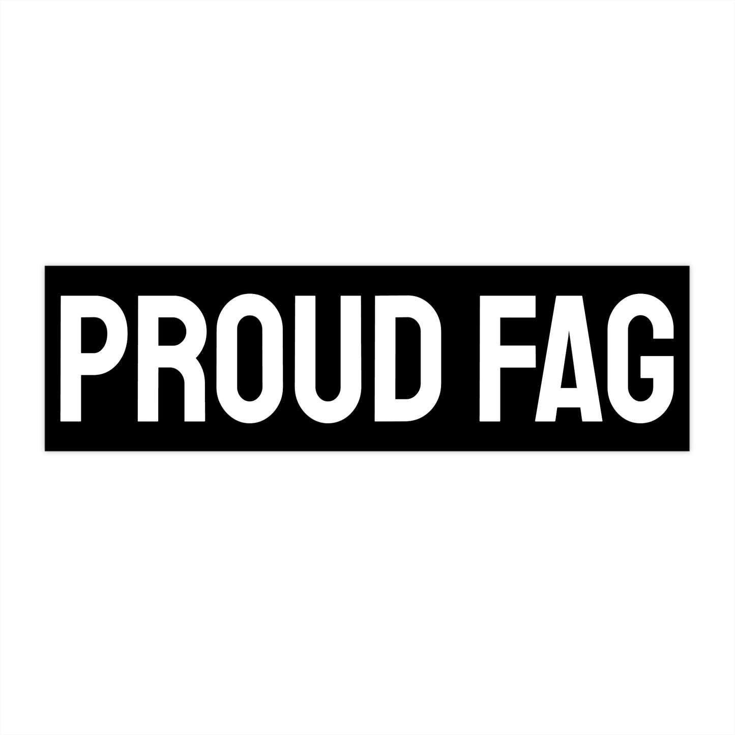 Proud Fag - Bumper Sticker