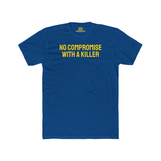 No Compromise With A Killer - Ukraine Unisex Cotton Crew Tee