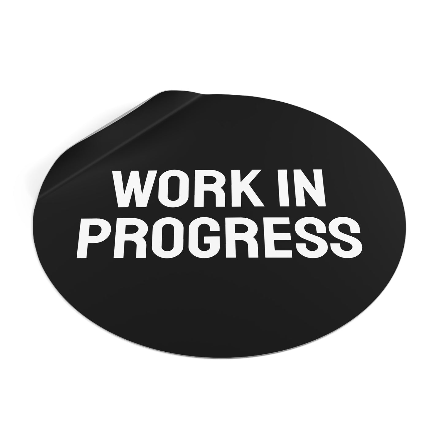 Work In Progress - Round Vinyl Stickers