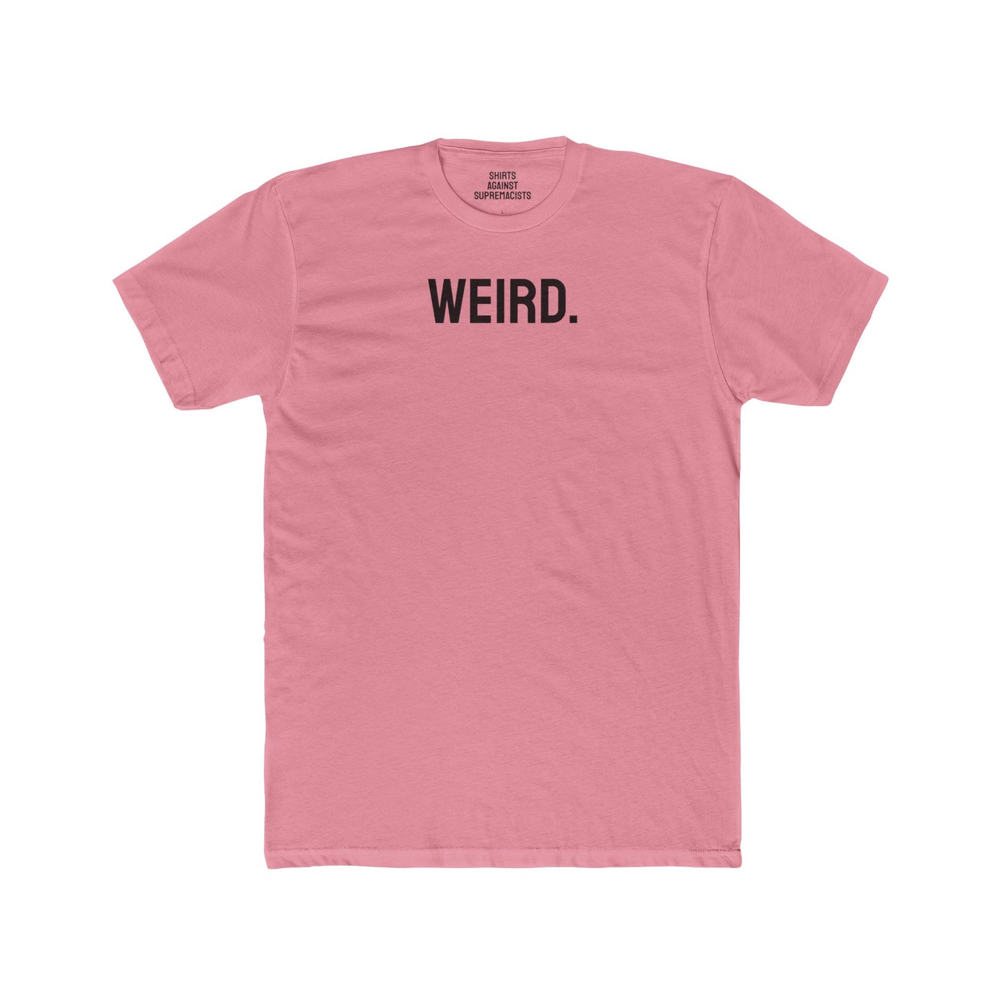 Weird. - Unisex Cotton Crew Tee