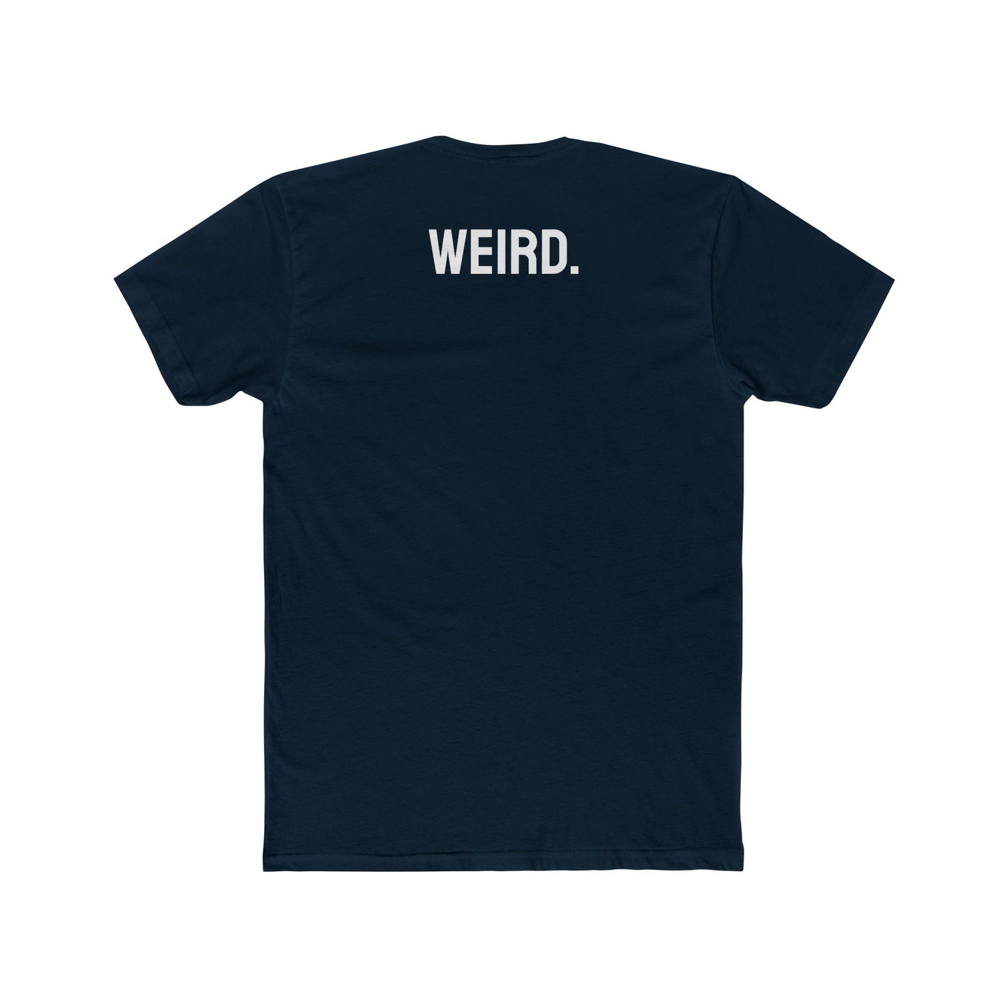 Weird. - Unisex Cotton Crew Tee