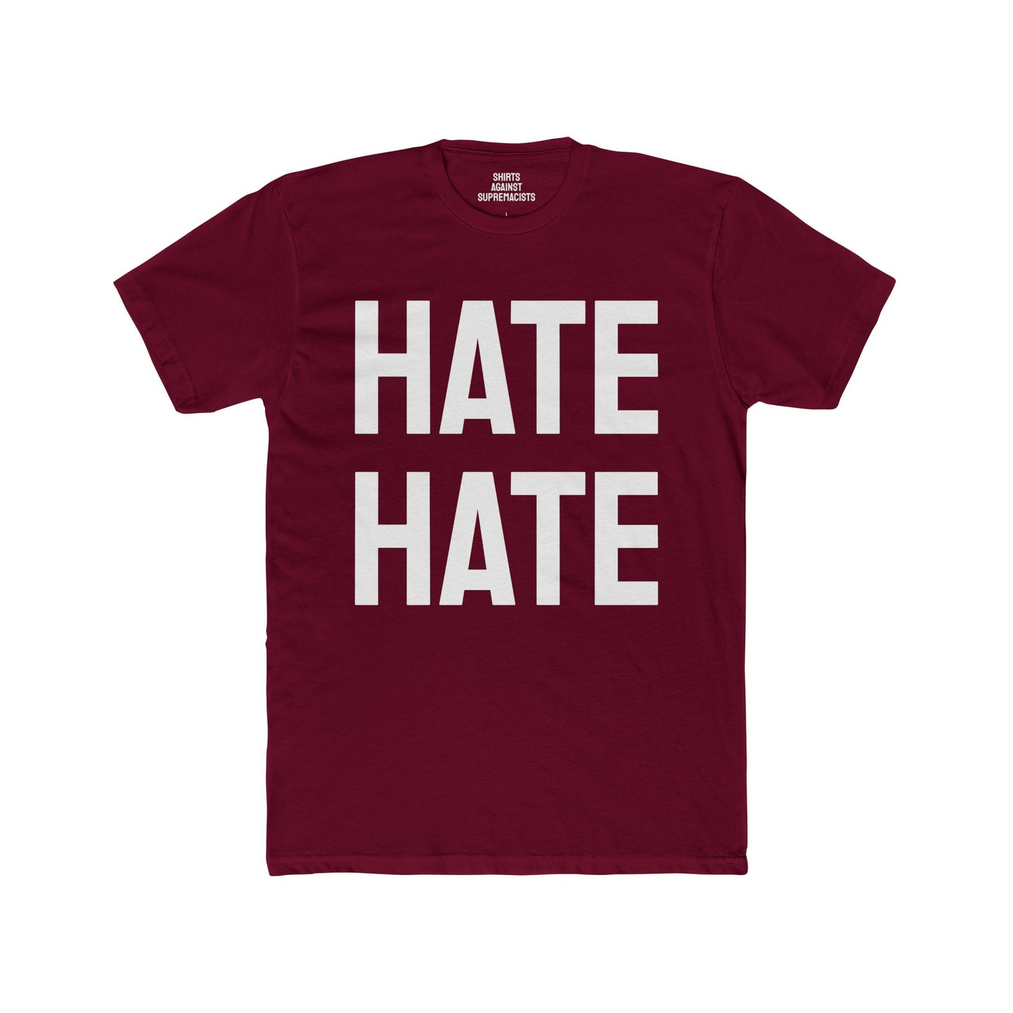 Hate Hate - Unisex Cotton Crew Tee