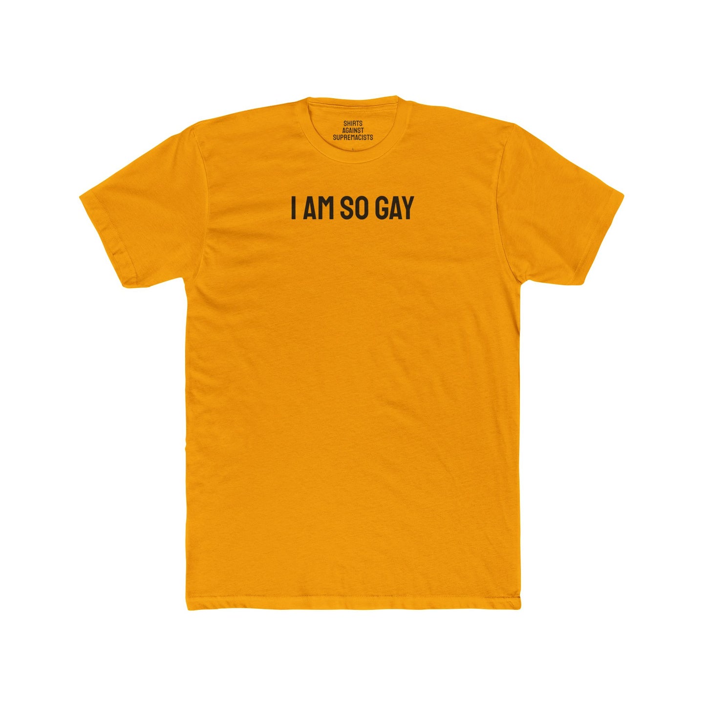 I Am So Gay - Unisex Cotton Crew Tee