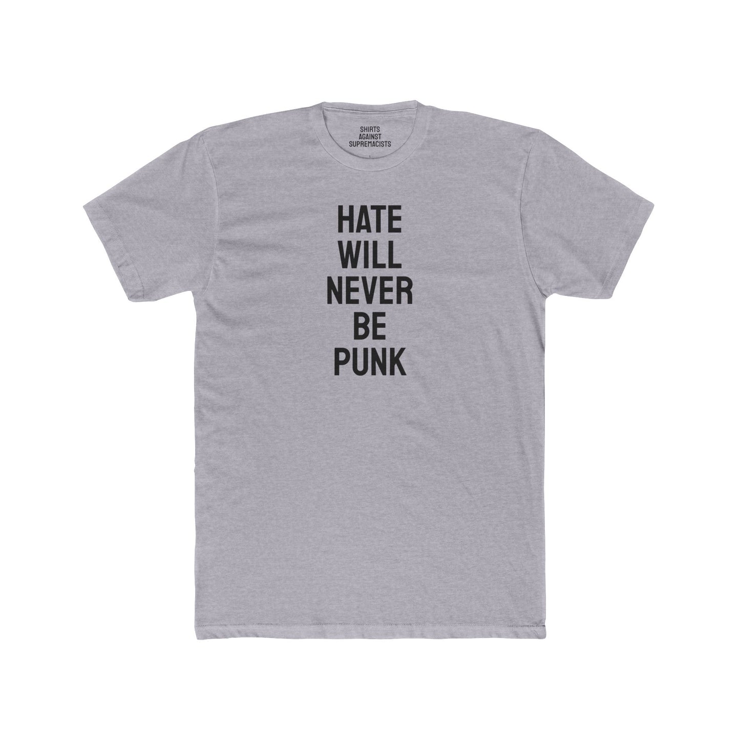 Hate Will Never Be Punk - Unisex Cotton Crew Tee