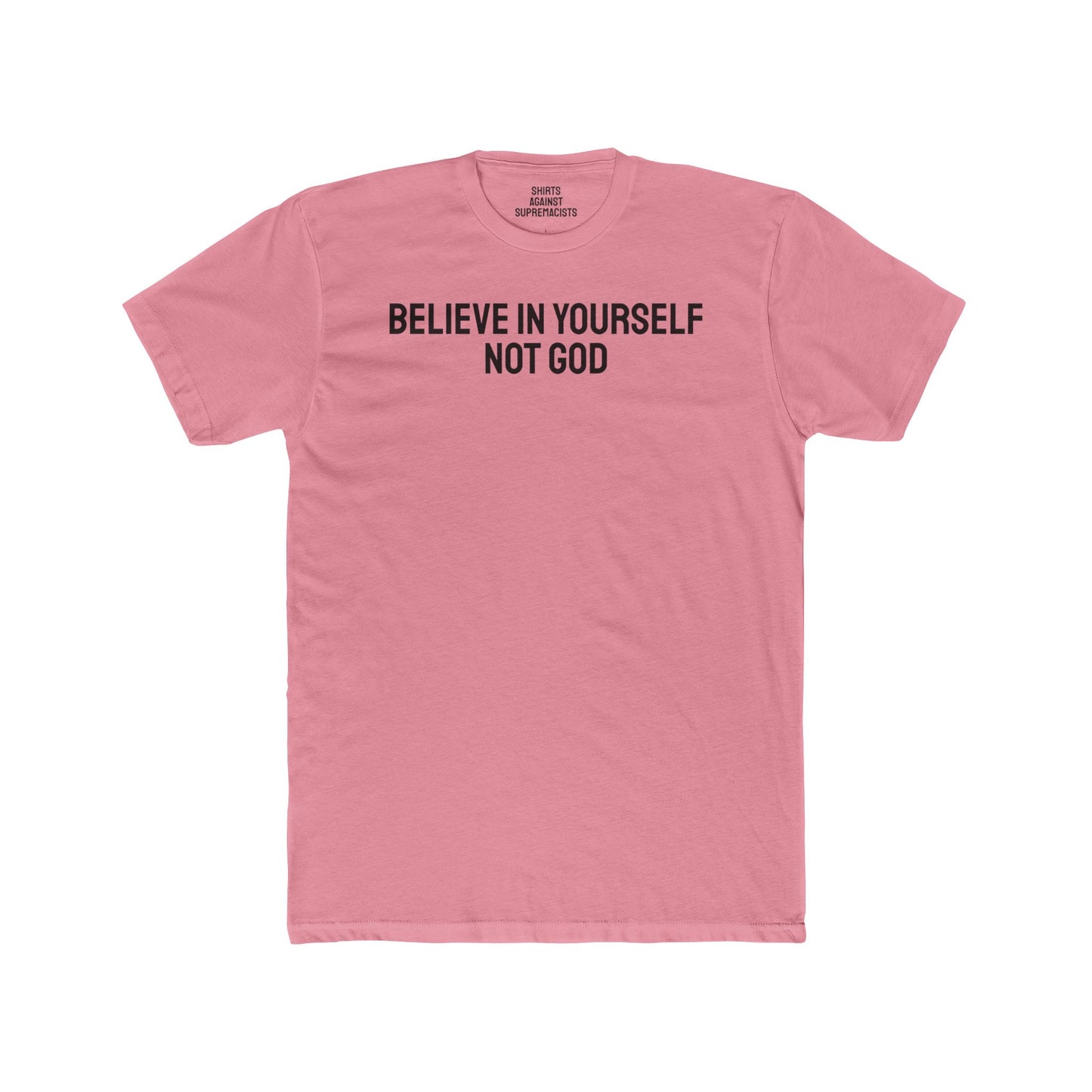 Believe In Yourself Not God - Unisex Cotton Crew Tee