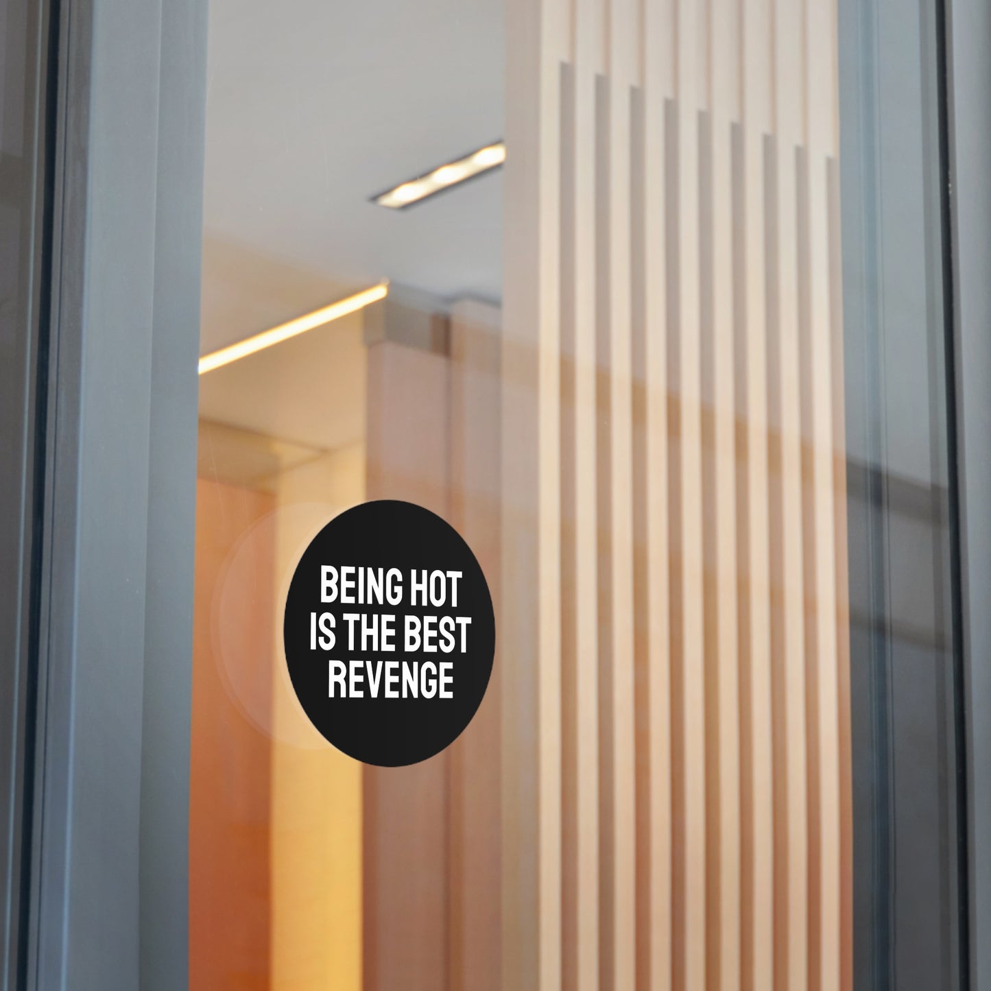 Being Hot Is The Best Revenge - Round Vinyl Stickers