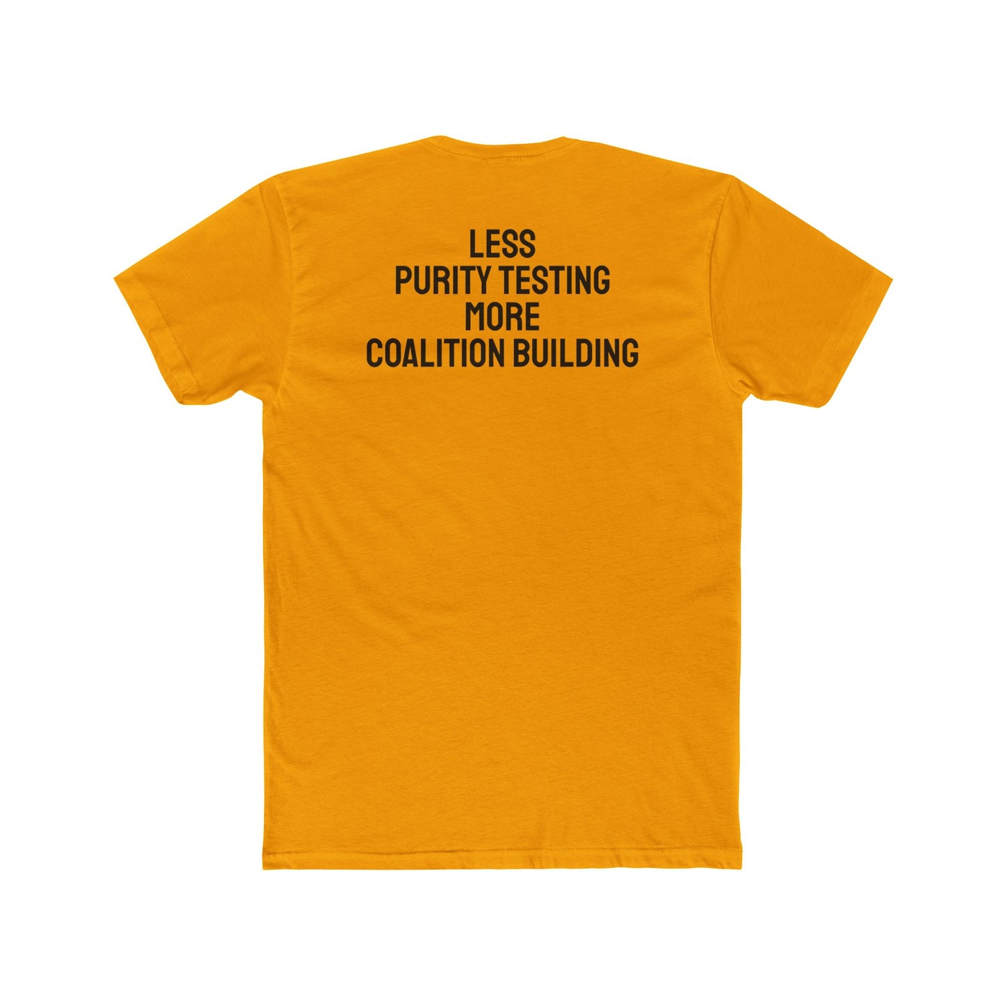 Less Purity Testing More Coalition Building - Unisex Cotton Crew Tee