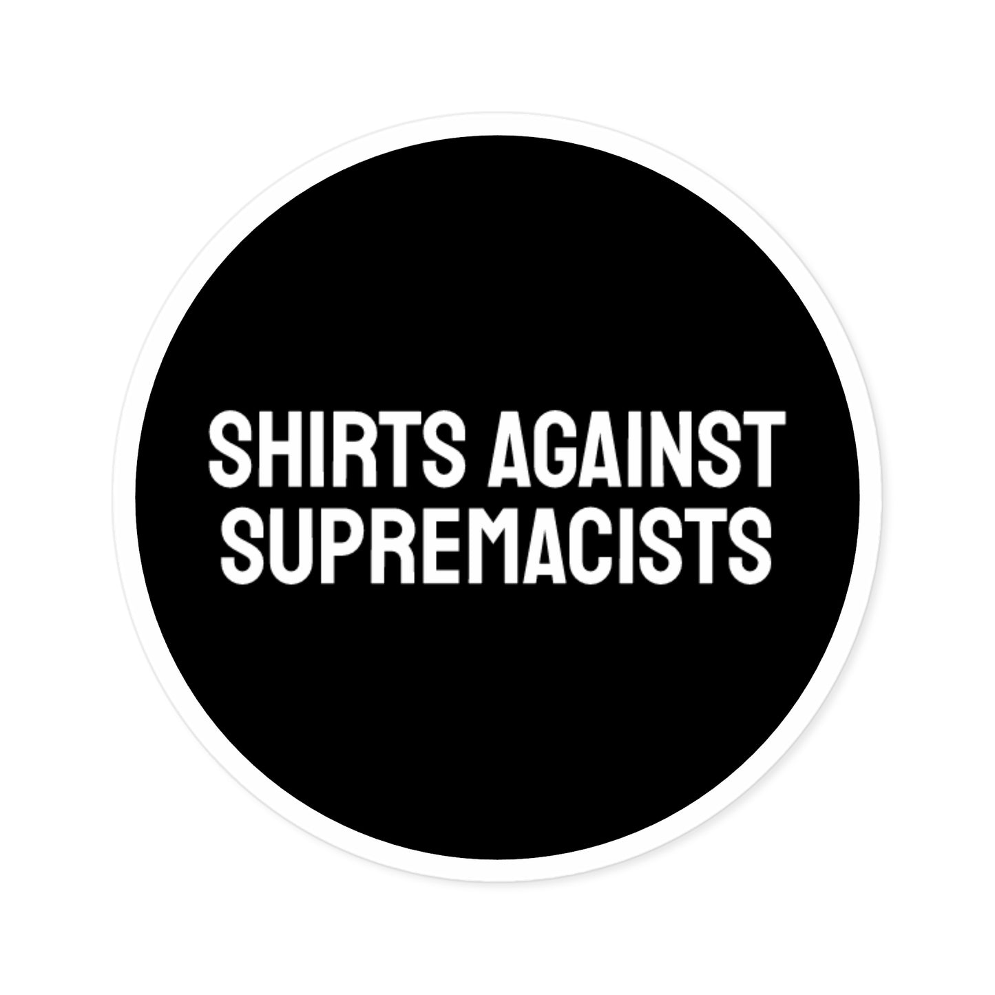 Shirts Against Supremacists - Round Stickers, Indoor\Outdoor