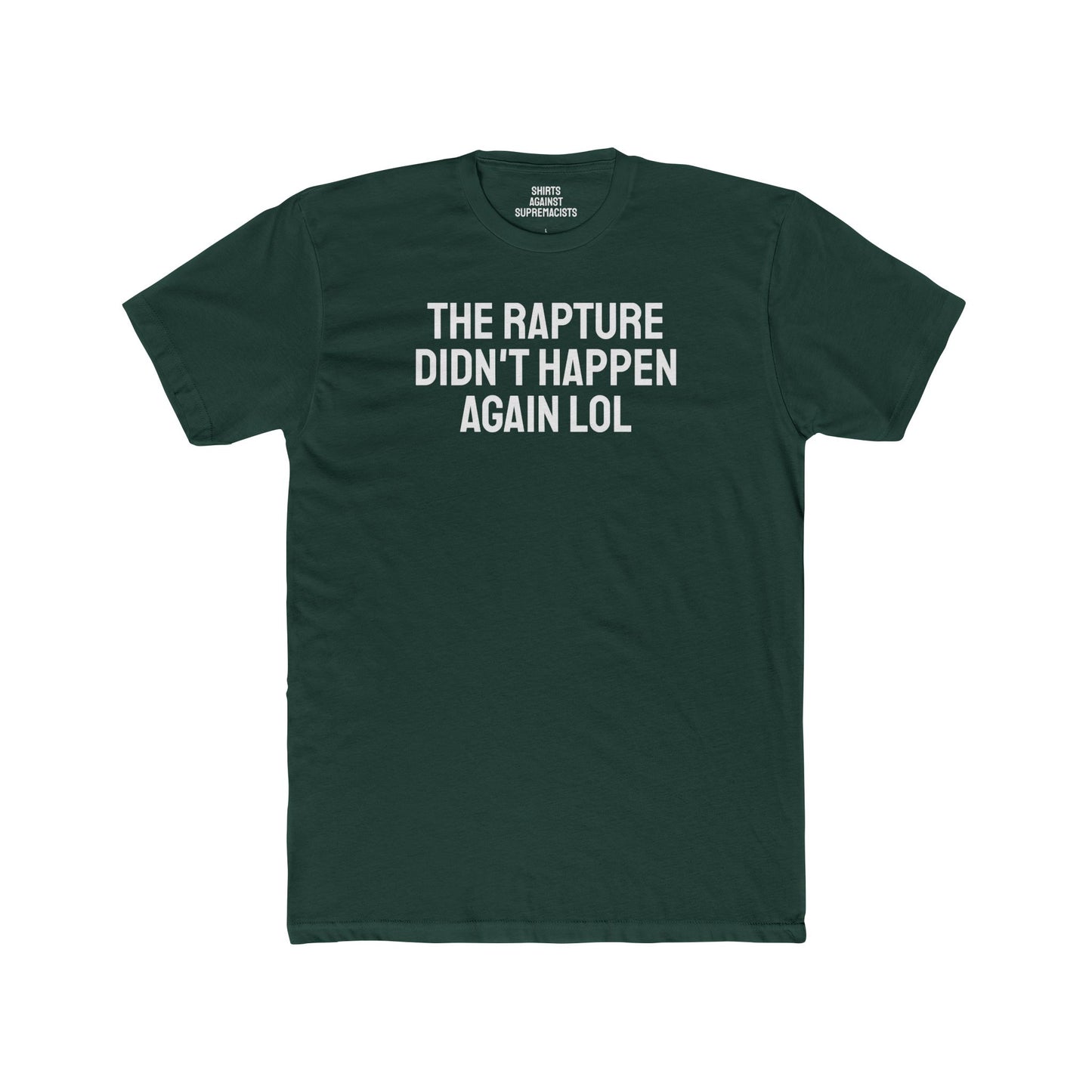 The Rapture Didn't Happen Again LOL - Unisex Cotton Crew Tee