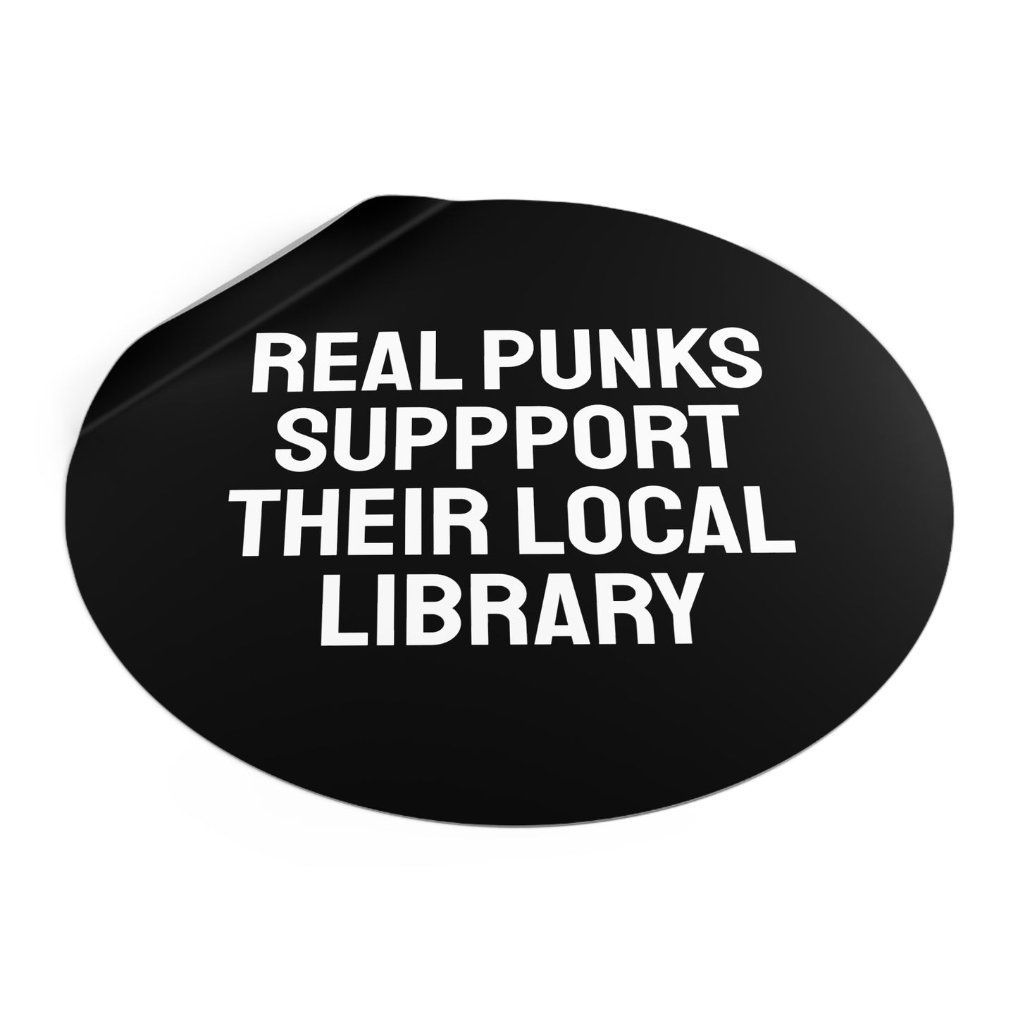 Real Punks Support Their Local Library - Round Vinyl Stickers