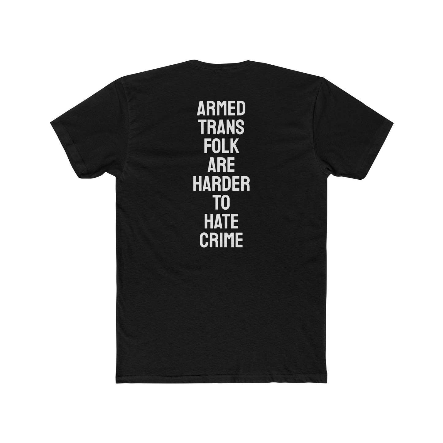 Armed Trans Folk Are Harder To Hate Crime - Unisex Cotton Crew Tee