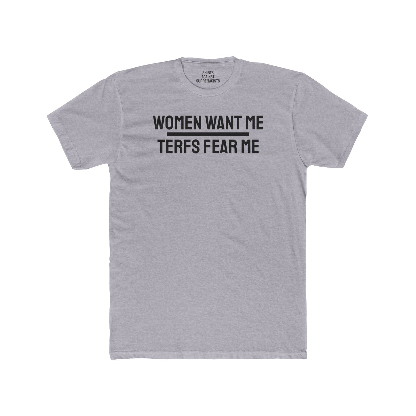 Women/Men Want Me TERFS Fear Me - Dual Sided Unisex Cotton Crew Tee