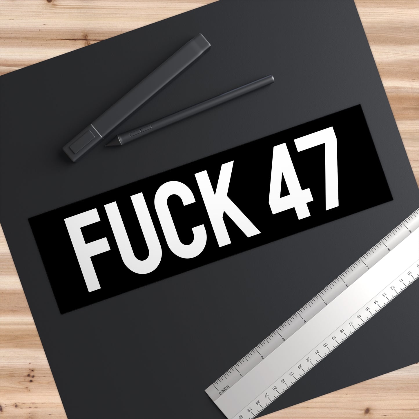 Fuck 47 - Bumper Sticker