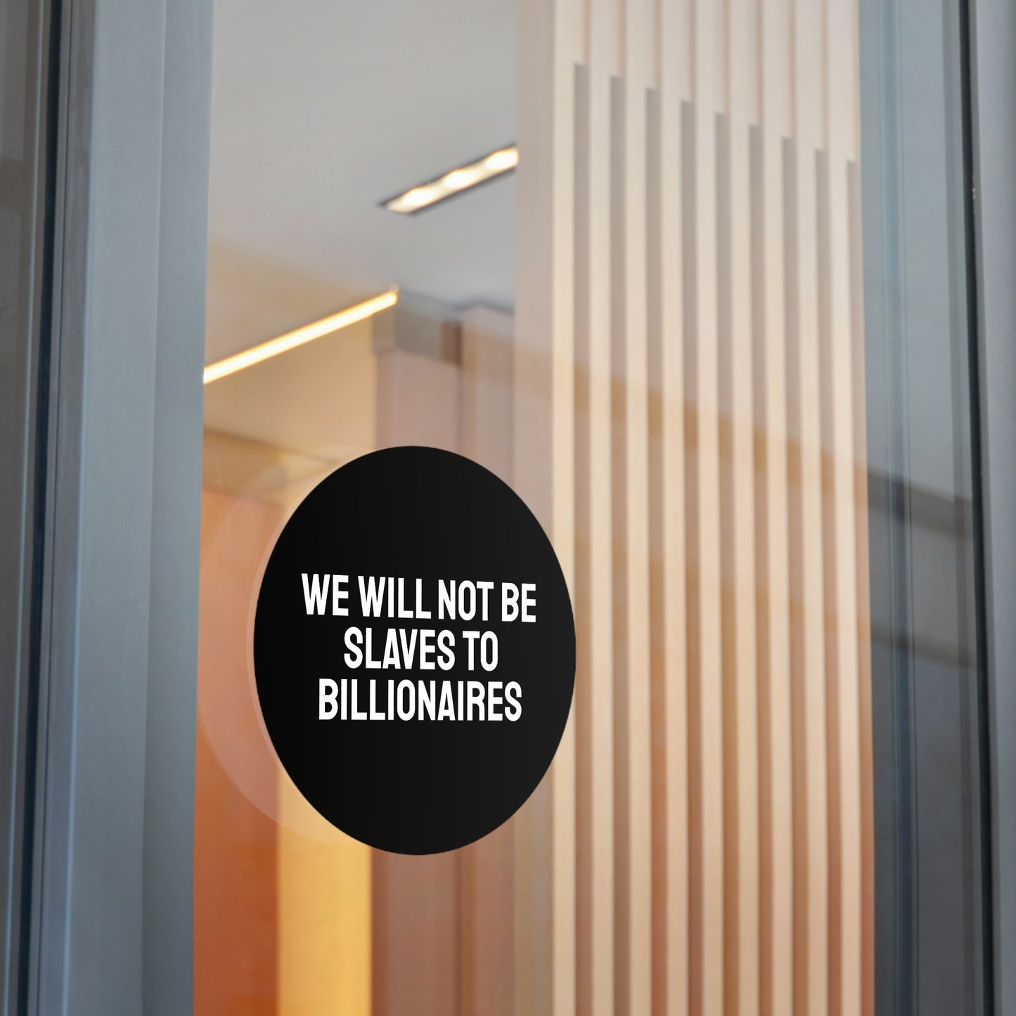 We Will Not Be Slaves To Billionaires - Round Vinyl Stickers