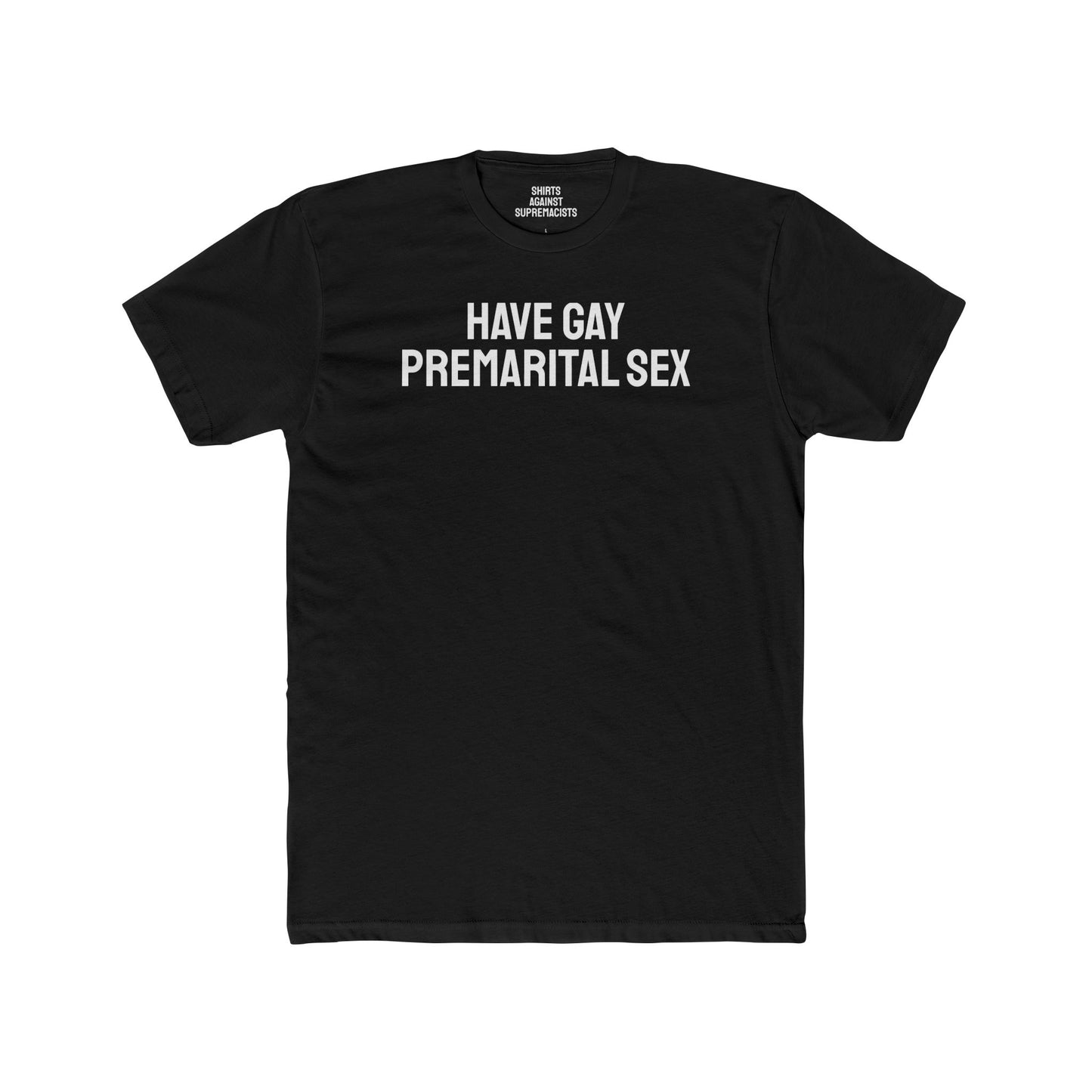 Have Gay Premarital Sex - Unisex Cotton Crew Tee