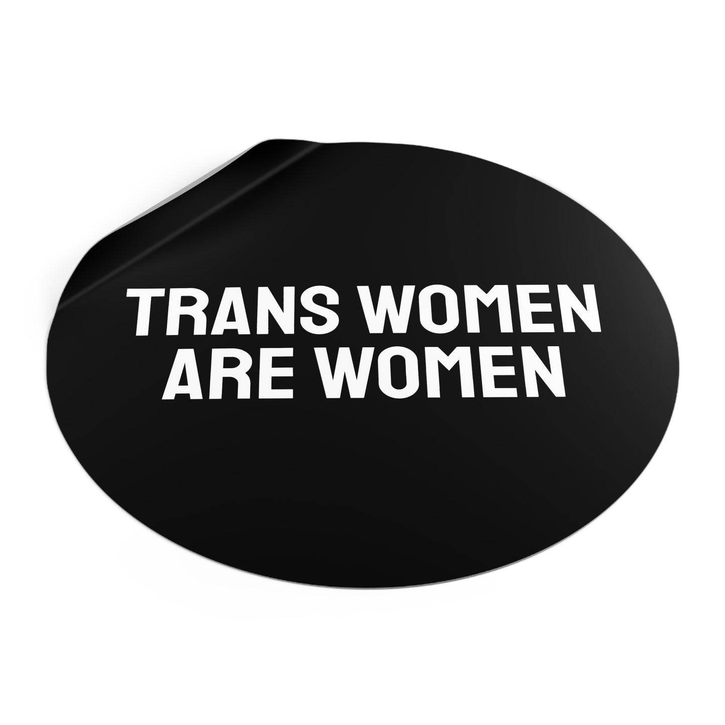 Trans Women Are Women - Round Vinyl Stickers