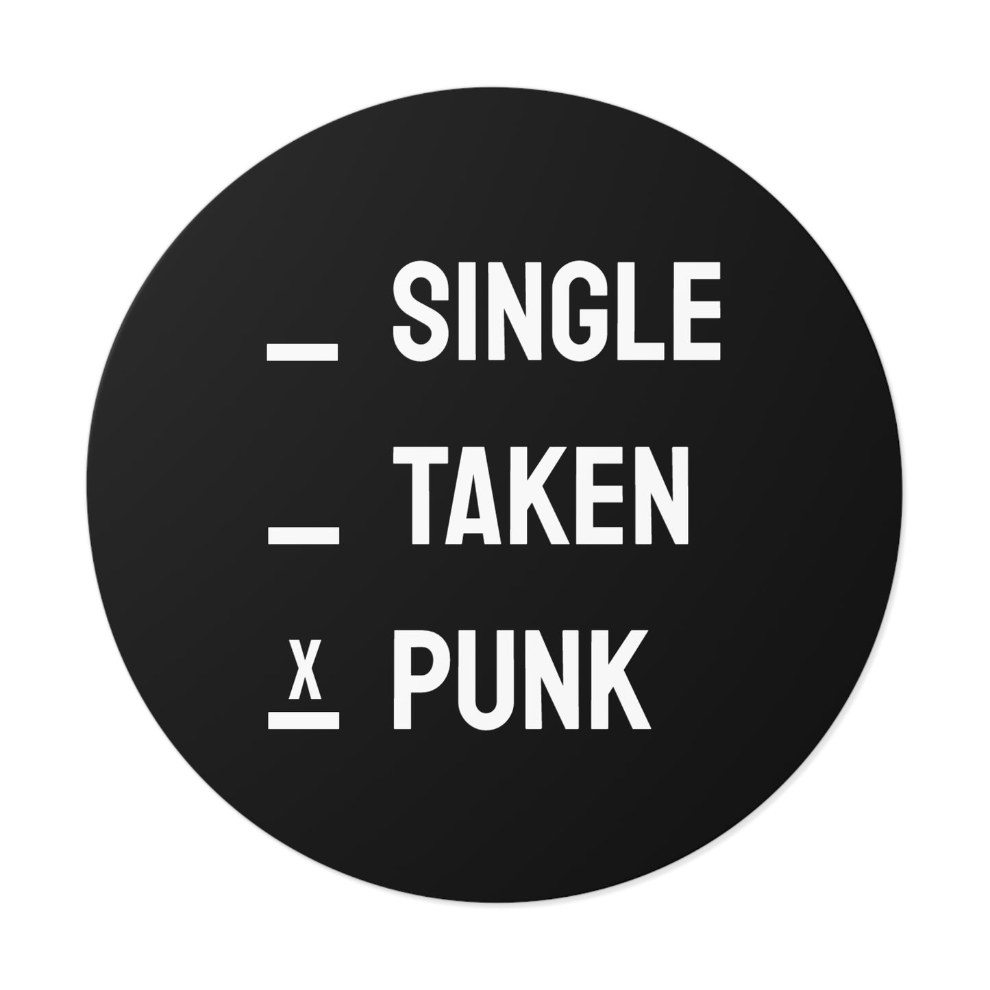 Single Taken Punk - Round Vinyl Stickers